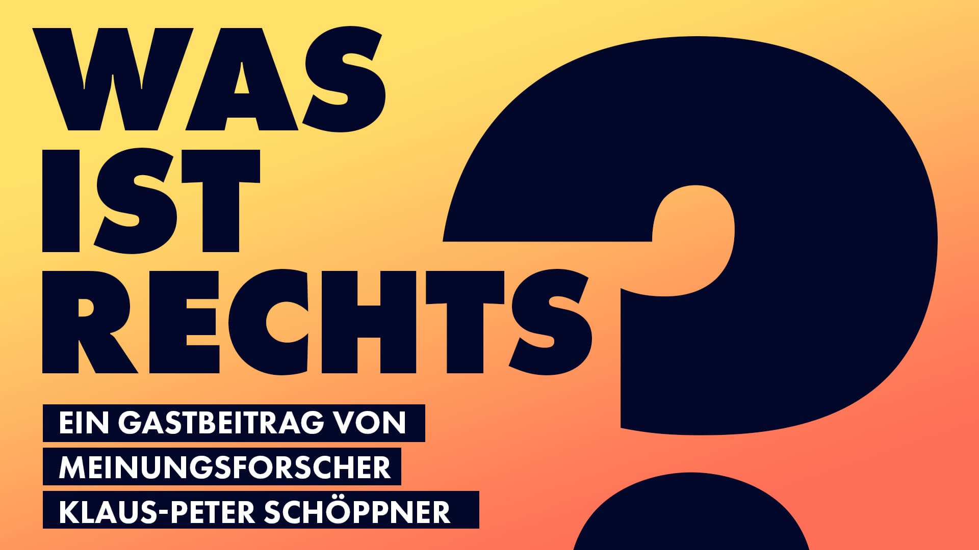 Was ist rechts? Ein Gastbeitrag von Meinungsforscher Klaus-Peter Schöppner
