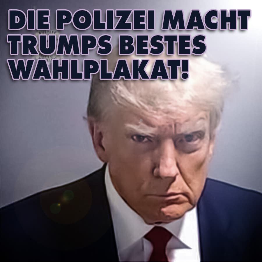 Die Polizei macht Trumps bestes Wahlplakat!