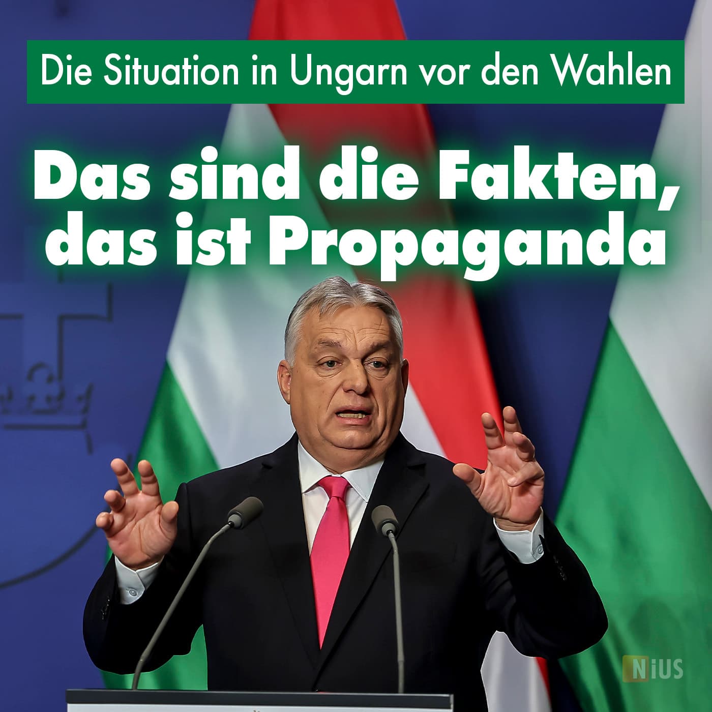 Die Situation in Ungarn vor den Wahlen: Das sind die Fakten, das ist Propaganda