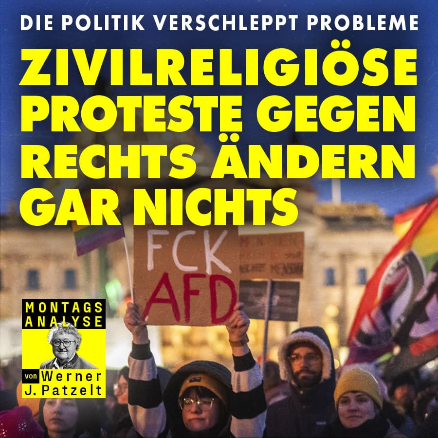 Die Politik verschleppt Probleme: Zivilreligiöse Proteste gegen rechts ändern gar nichts