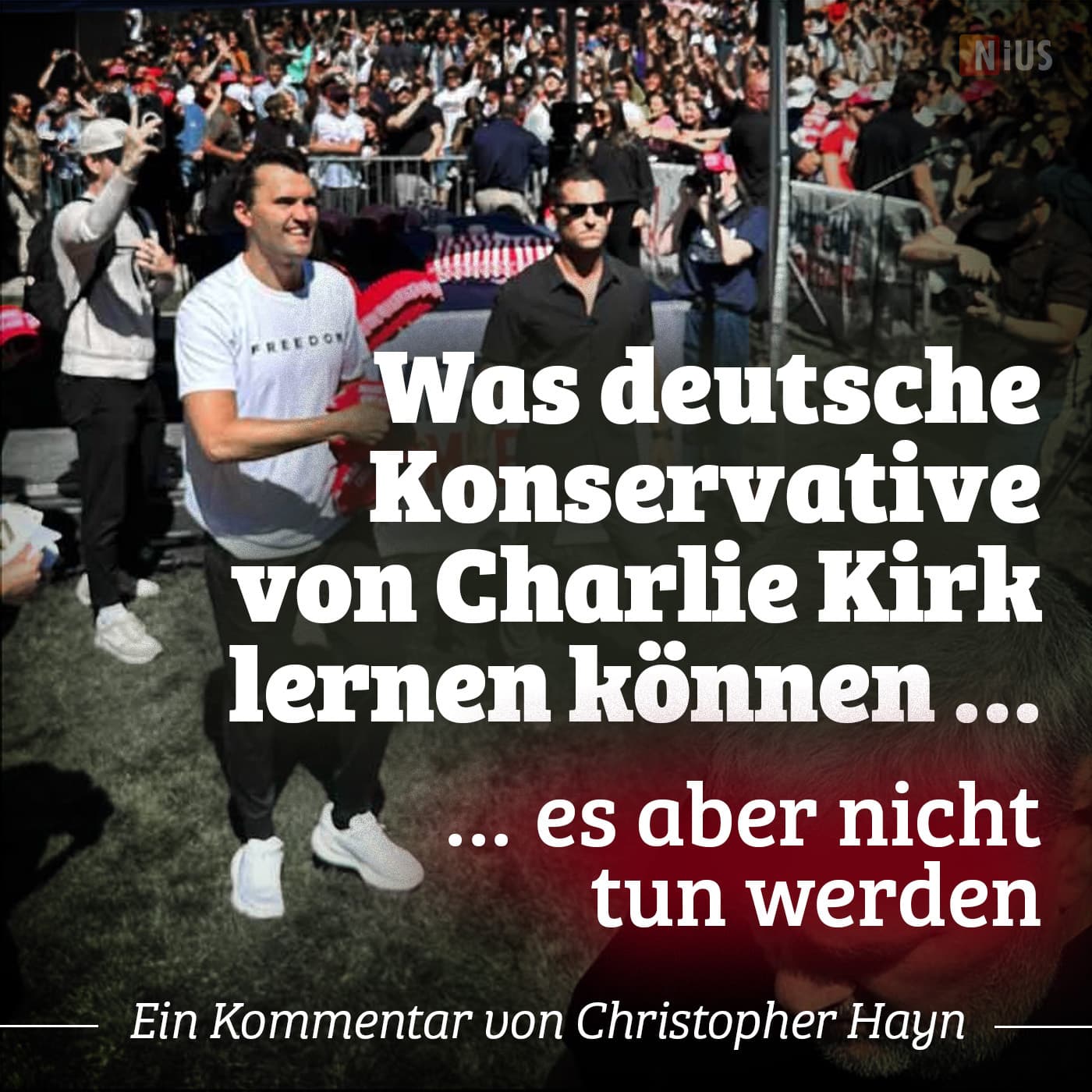 Was deutsche Konservative von Charlie Kirk lernen können – es aber nicht tun werden