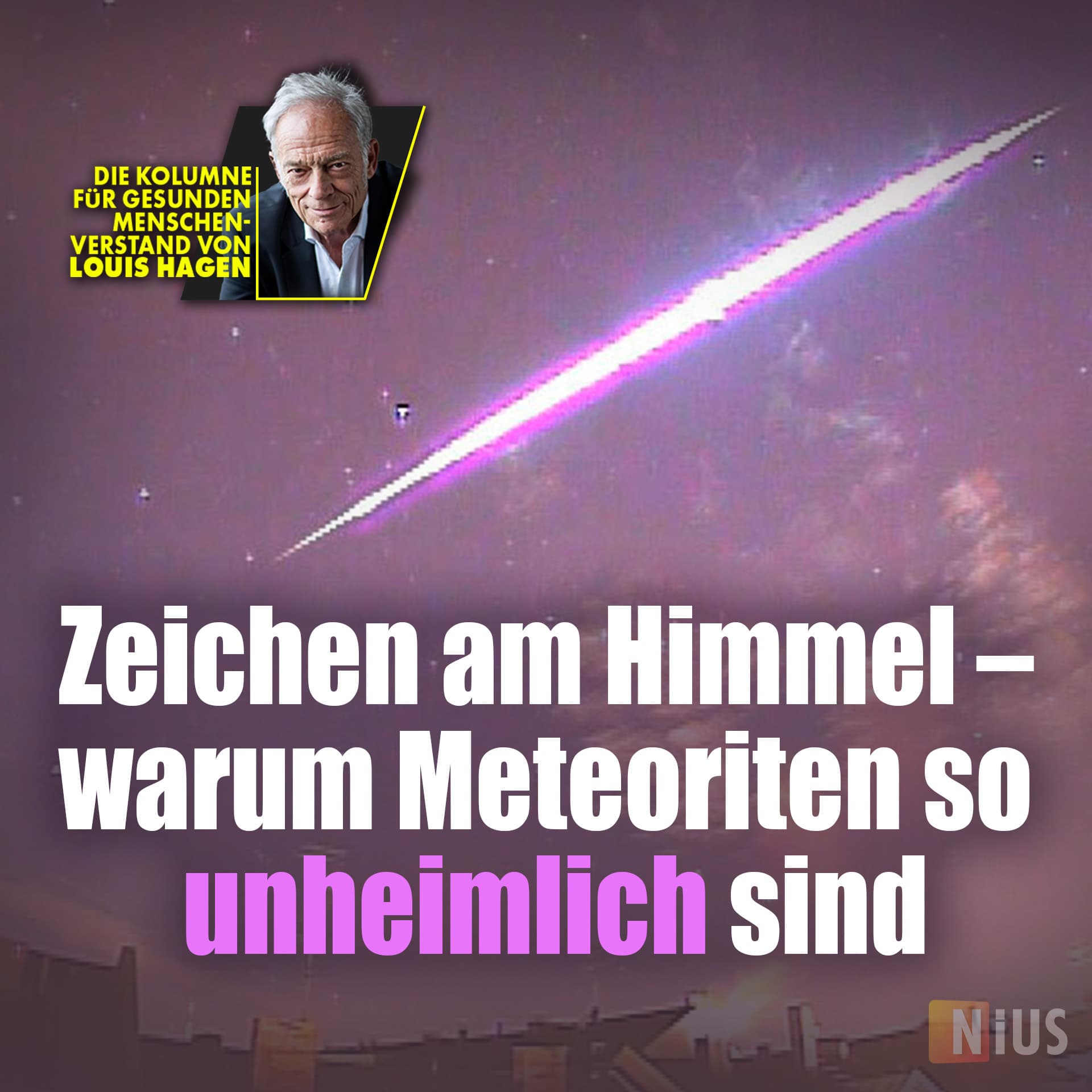 Zeichen am Himmel: Warum Meteoriten so unheimlich sind