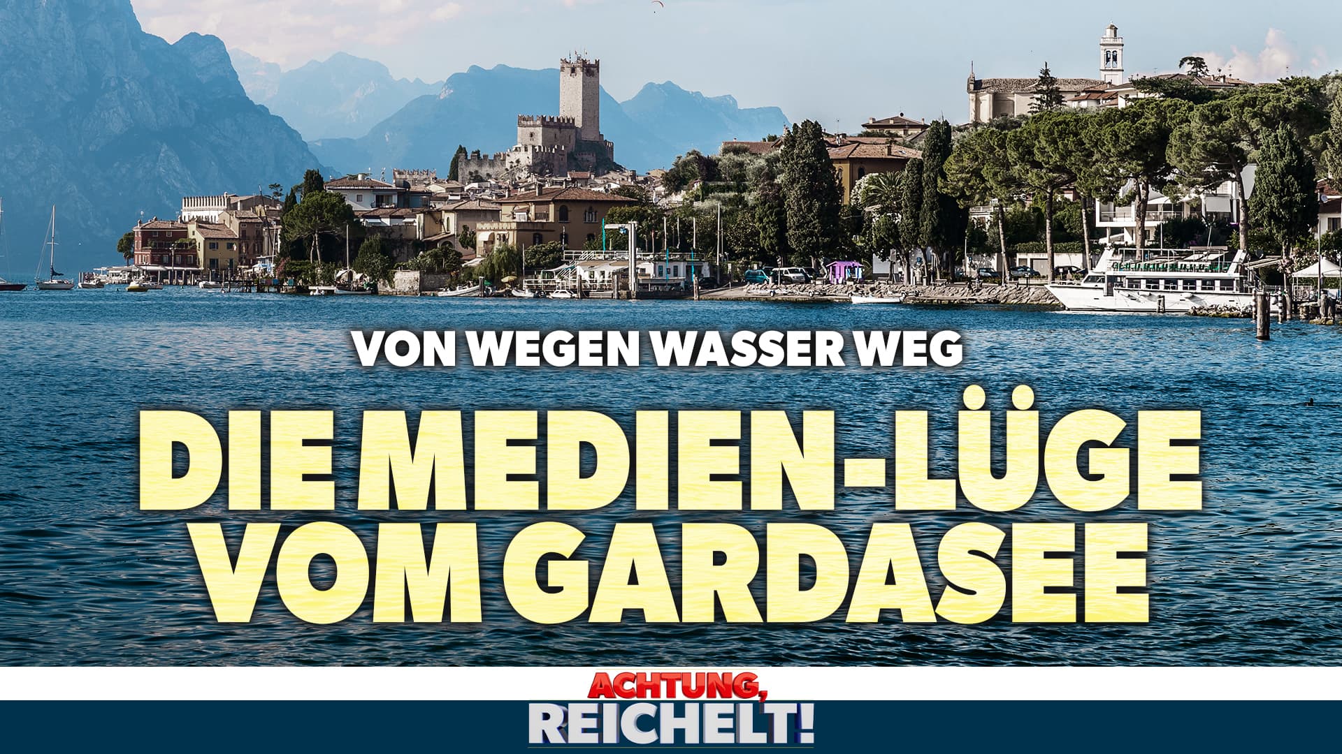 Von wegen Dürre & Wasser-Knappheit: Die Medien-Lüge vom Gardasee