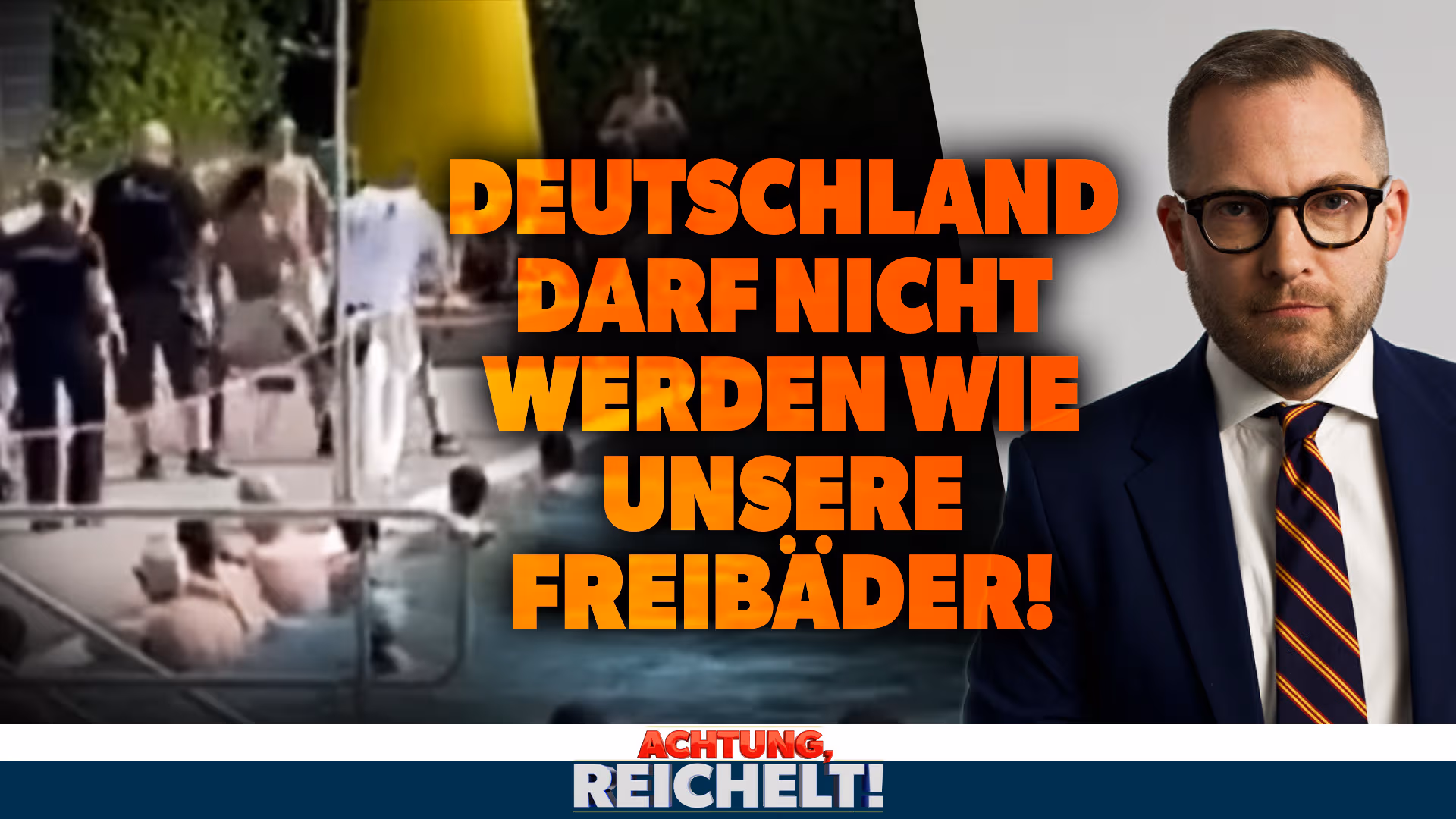 „Achtung Reichelt“: Freibad-Gewalt – und die Regierung schaut zu