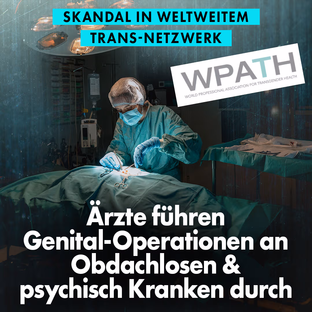 Skandal im weltweiten Trans-Netzwerk: Ärzte führen Genital-Operationen an Obdachlosen und psychisch Kranken durch