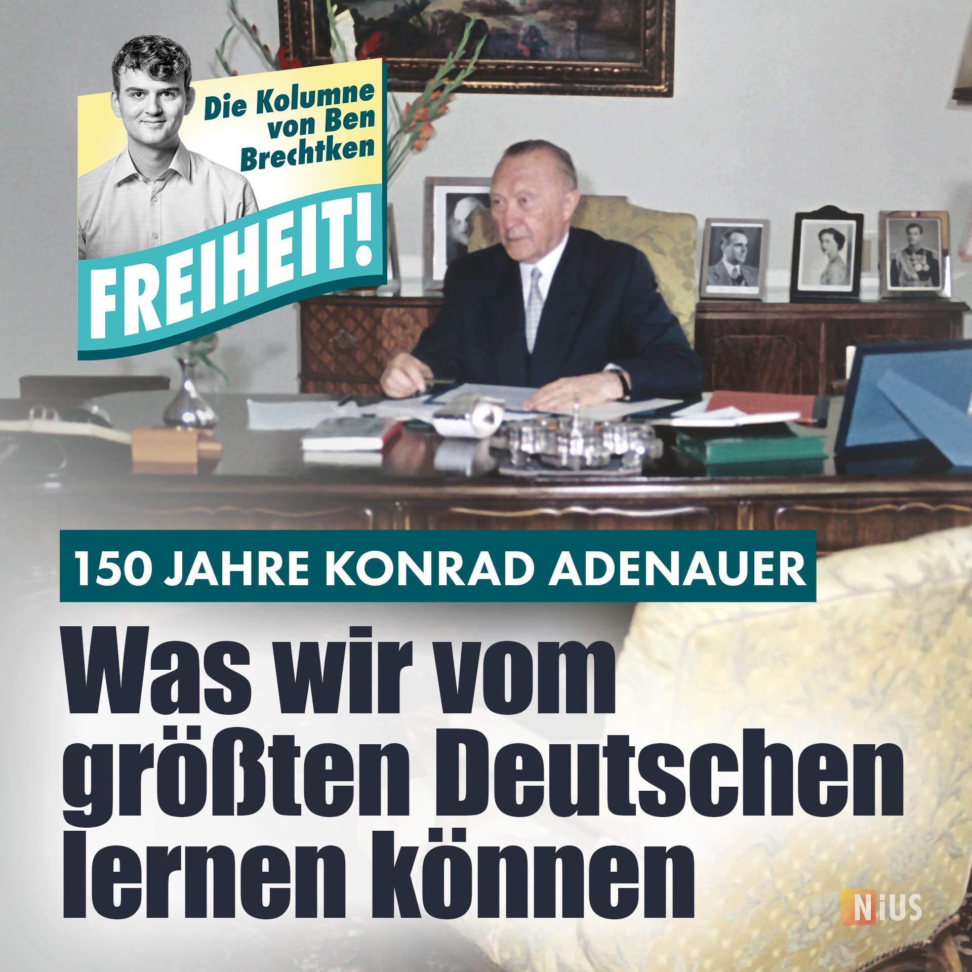 150 Jahre Konrad Adenauer: Was wir vom größten Deutschen lernen können