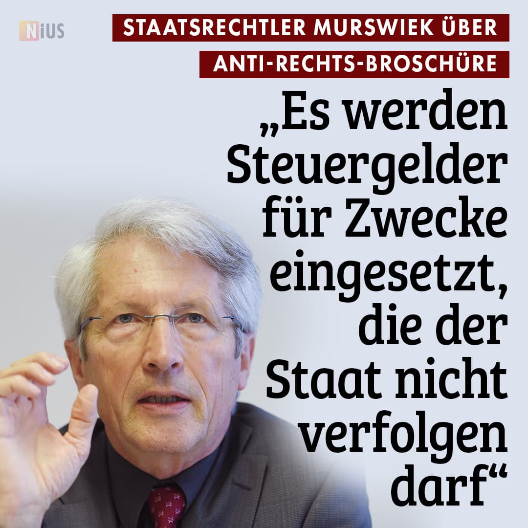 Staatsrechtler Murswiek über Anti-Rechts-Broschüre: „Es werden Steuergelder für Zwecke eingesetzt, die der Staat nicht verfolgen darf”