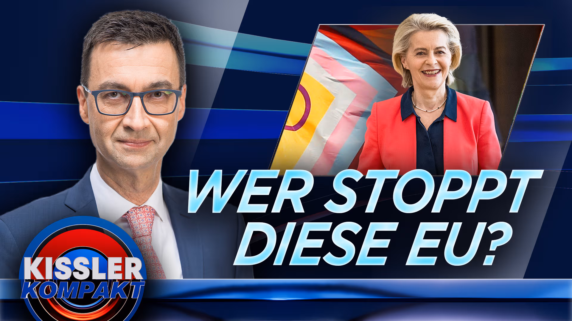 Die Freiheit als Gegner: Von der Leyens EU schadet Europa | KISSLER Kompakt am 22.05.