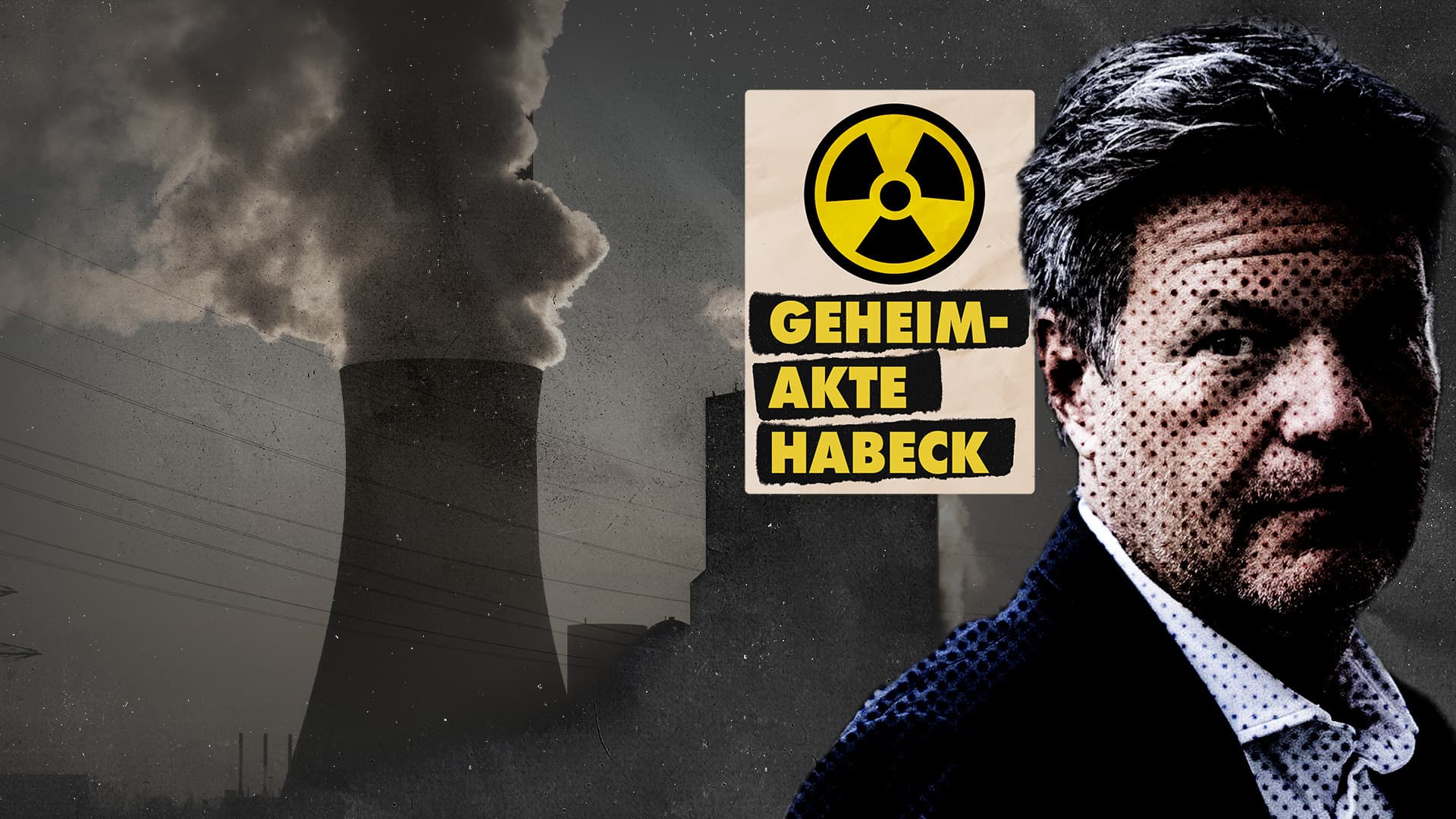 Die geheimen Habeck-Akten: Wie die Bundesregierung das Land über den Atom-Ausstieg täuschte
