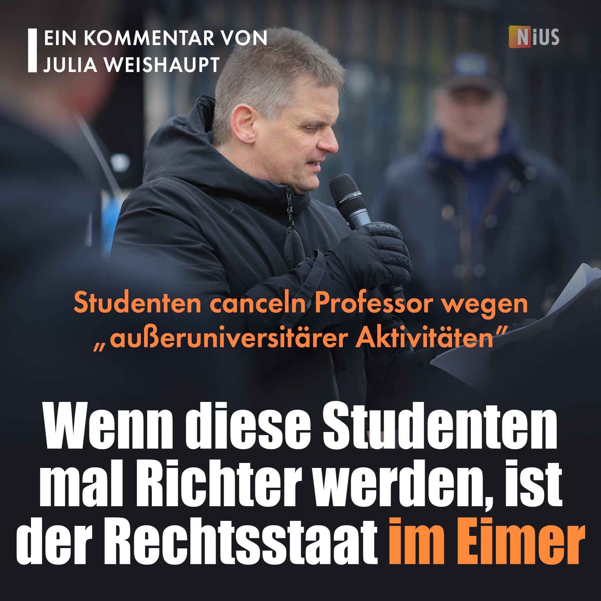 Studenten canceln Professor wegen „außeruniversitärer Aktivitäten”: Wenn diese Studenten mal Richter werden, ist der Rechtsstaat im Eimer