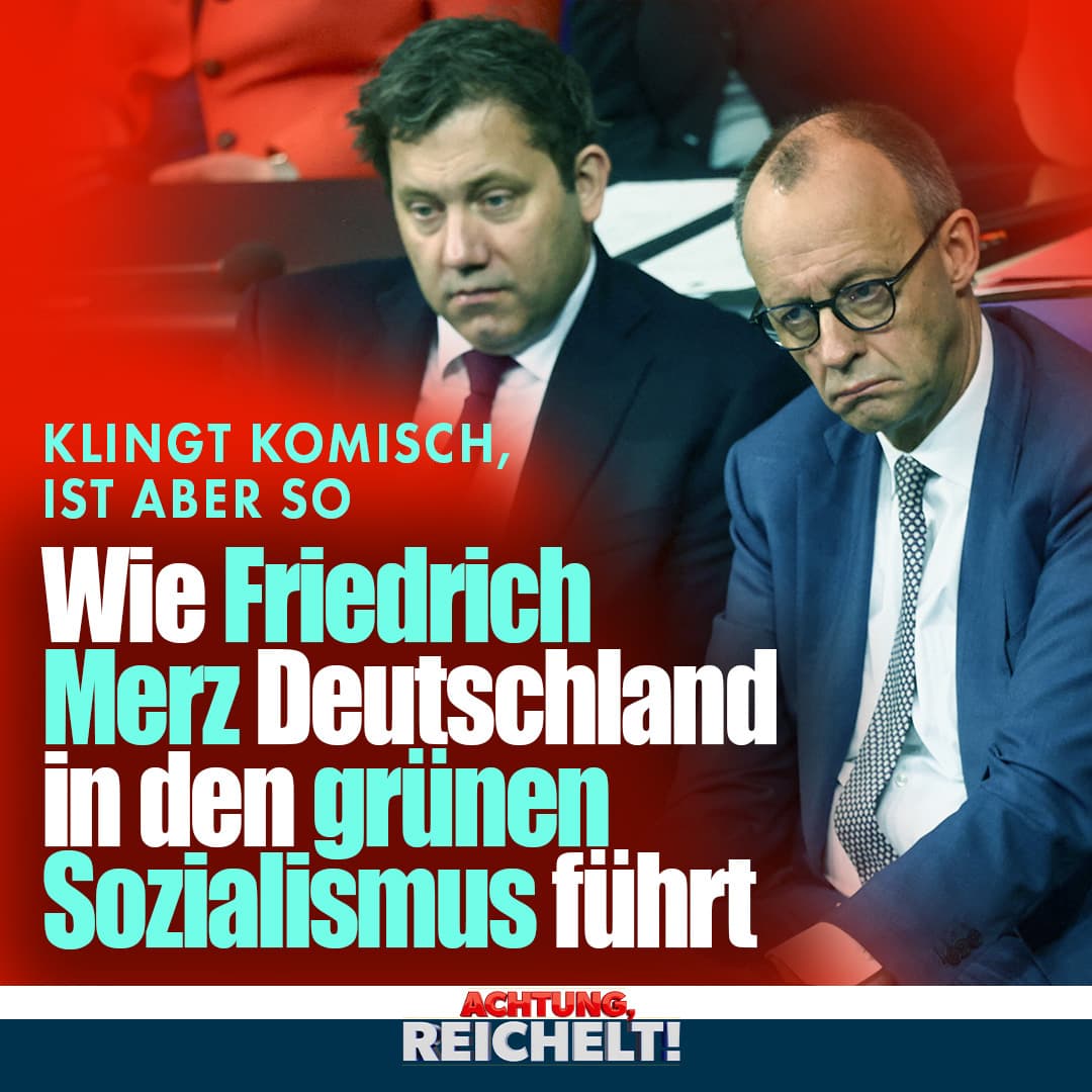 Wie Friedrich Merz Deutschland in den grünen Sozialismus führt