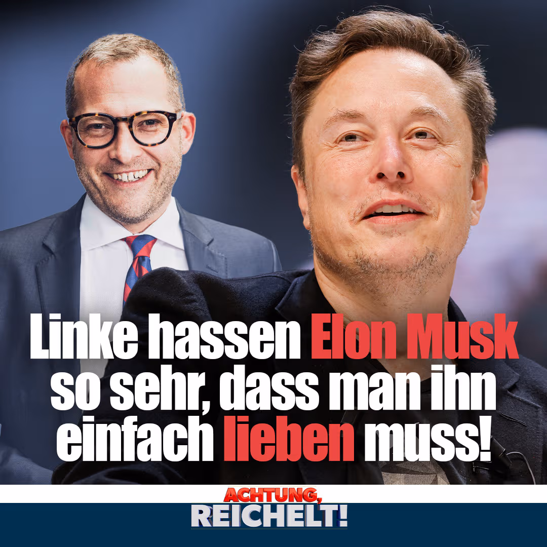 Linke hassen Elon Musk so sehr, dass man ihn einfach lieben muss!