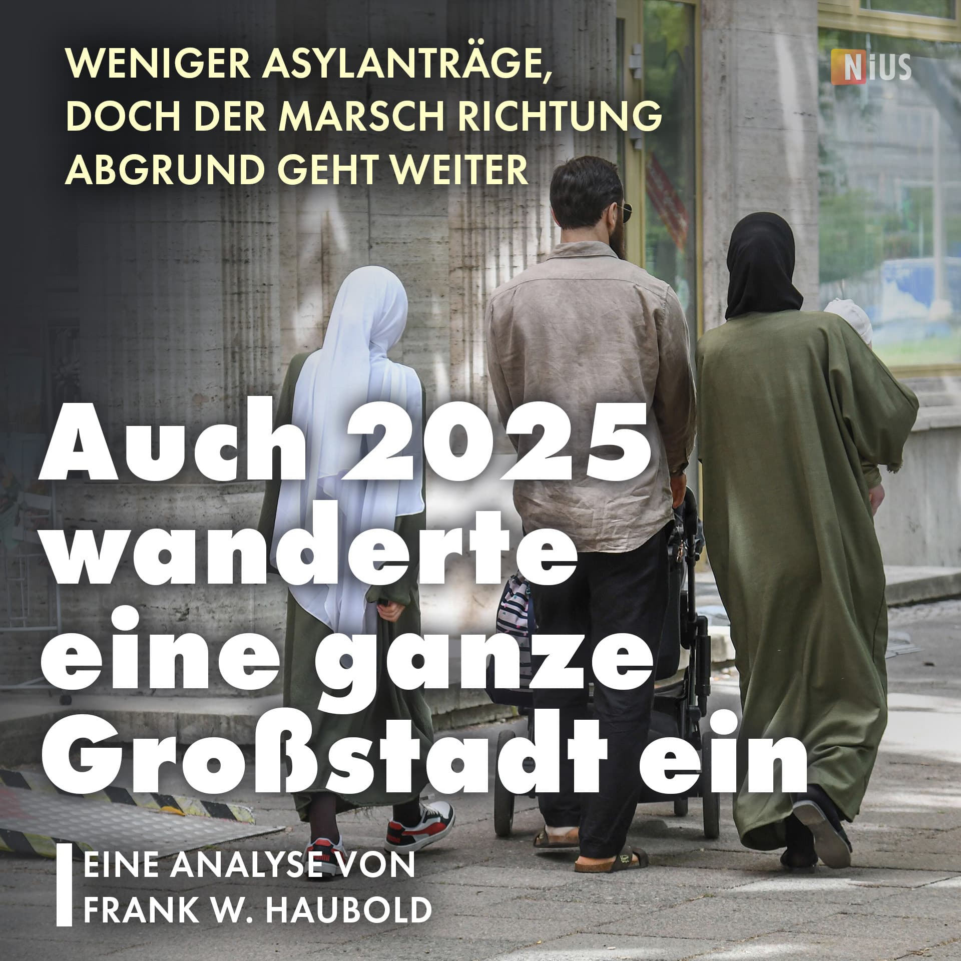 Weniger Asylanträge, doch der Marsch Richtung Abgrund geht weiter: Auch 2025 wanderte eine ganze Großstadt ein