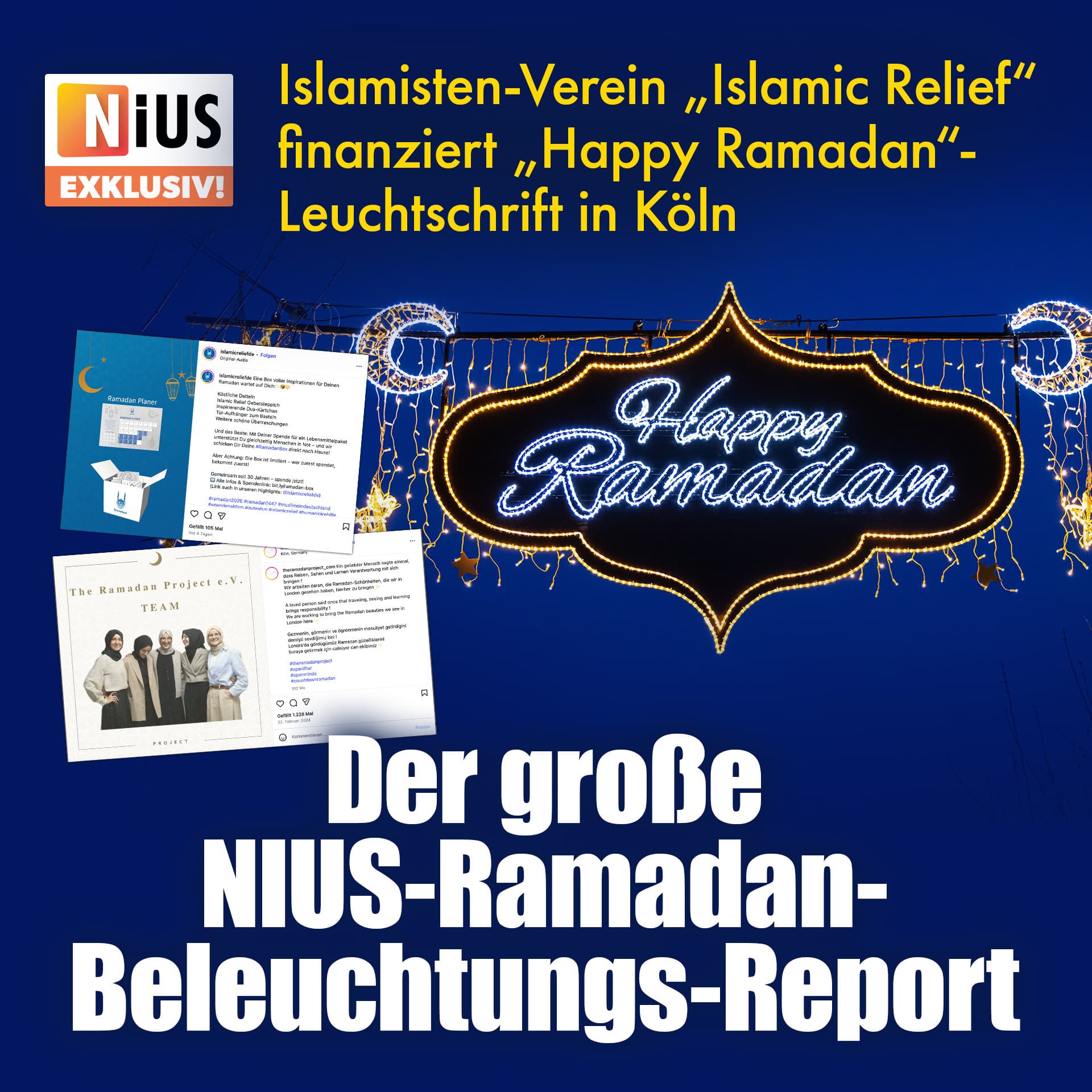 Der große NIUS-Ramadan-Beleuchtungs-Report: Islamisten-Verein „Islamic Relief“ finanziert „Happy Ramadan“-Leuchtschrift in Köln
