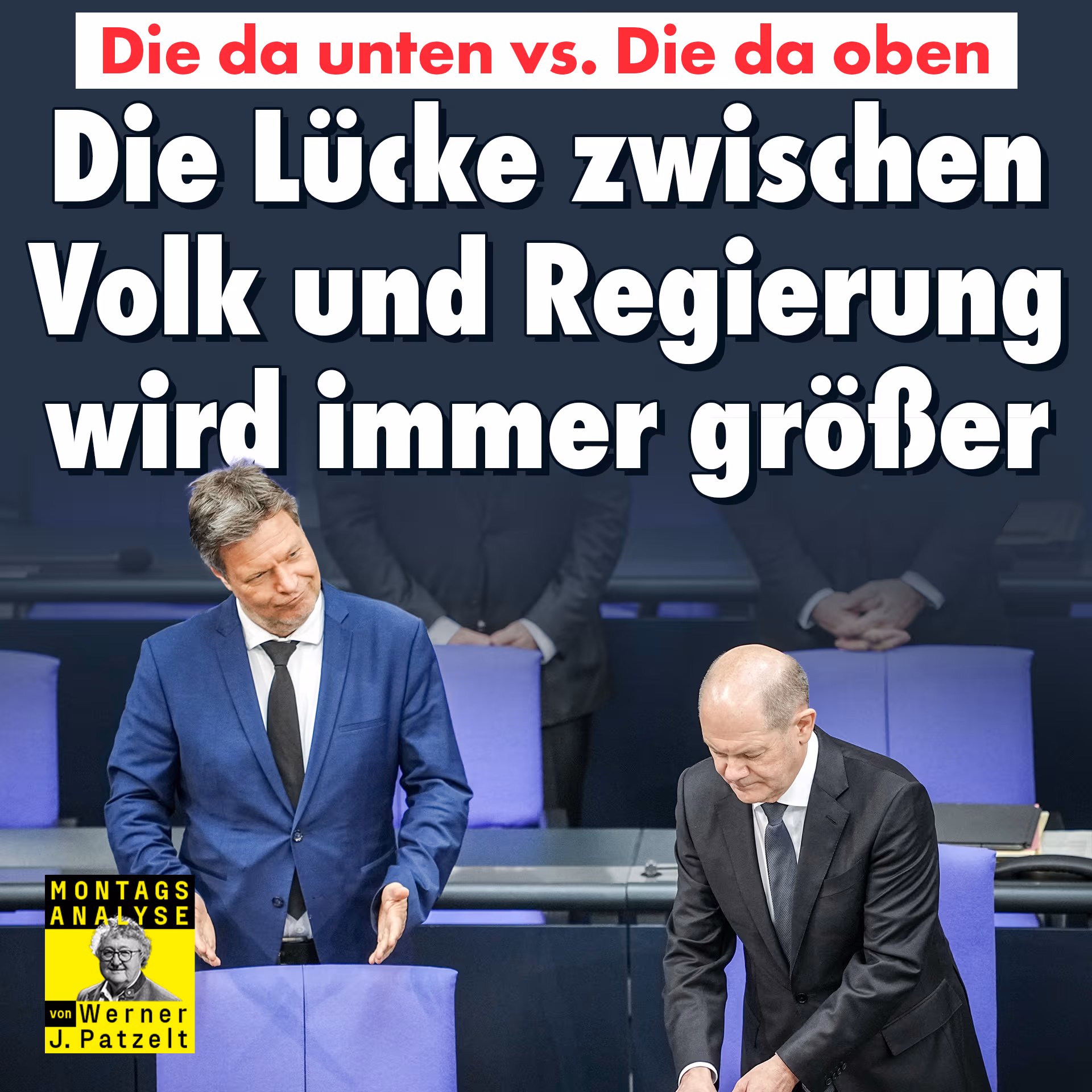 „Die da unten“ vs. „Die da oben“: Die Lücke zwischen Volk und Regierung wird immer größer