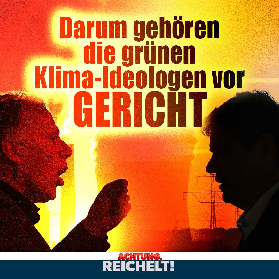 Darum gehören die grünen Klimaideologen vor Gericht