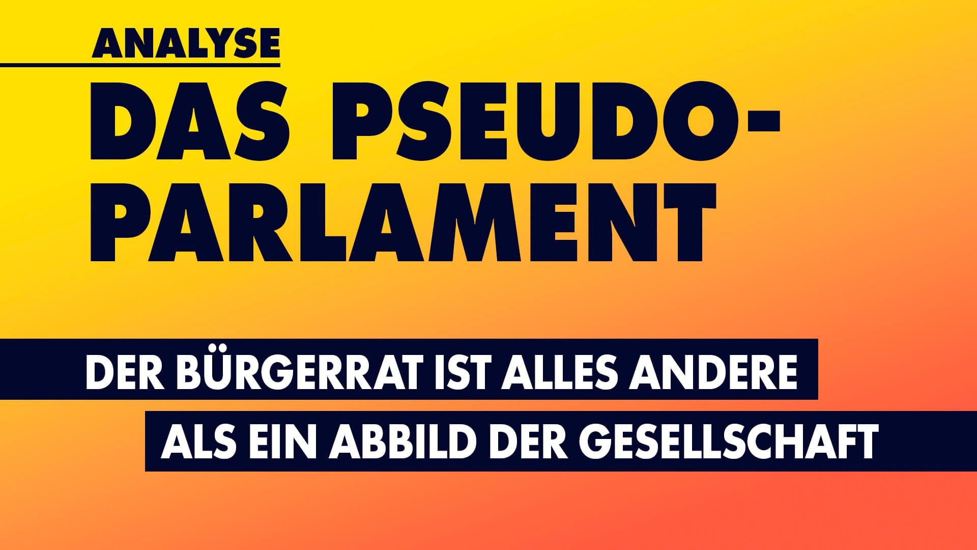 Das Pseudo-Parlament: Der Bürgerrat ist alles andere als ein Abbild der Gesellschaft
