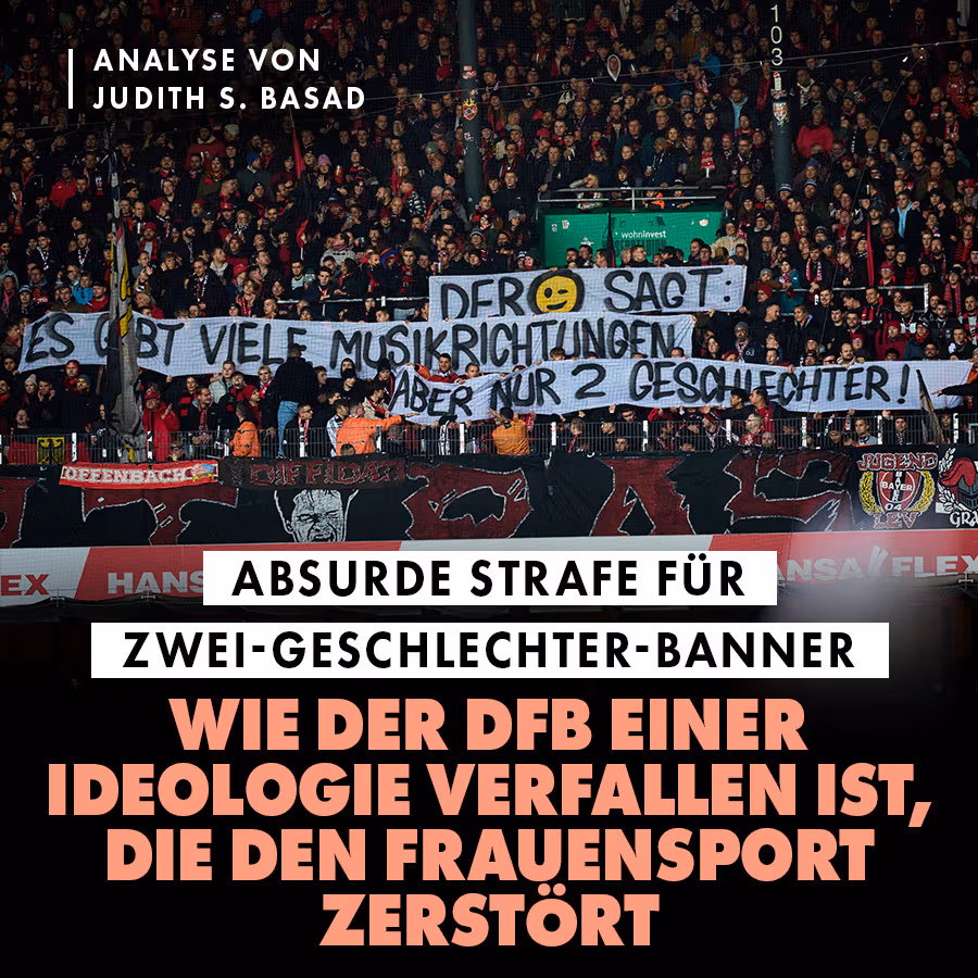 Absurde Strafe für Zwei-Geschlechter-Banner: Wie der DFB einer Ideologie verfallen ist, die den Frauensport zerstört