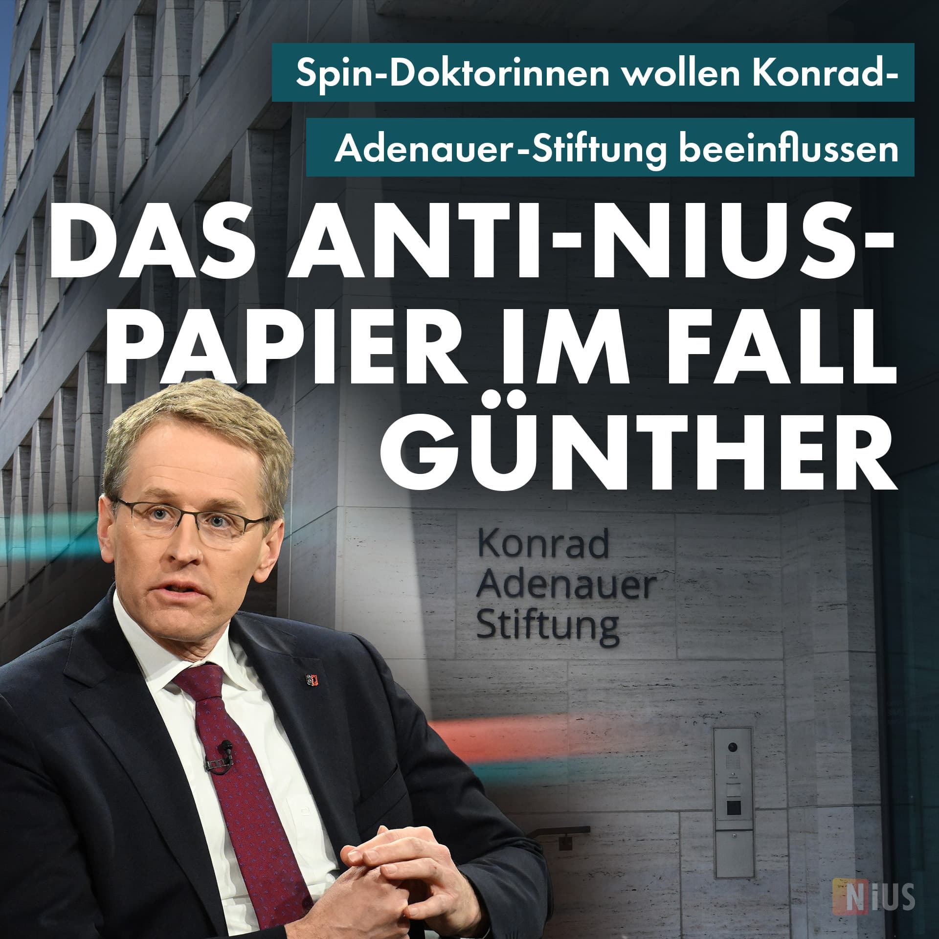 Spin-Doktorinnen wollen Konrad-Adenauer-Stiftung beeinflussen: Das Anti-NIUS-Papier im Fall Günther
