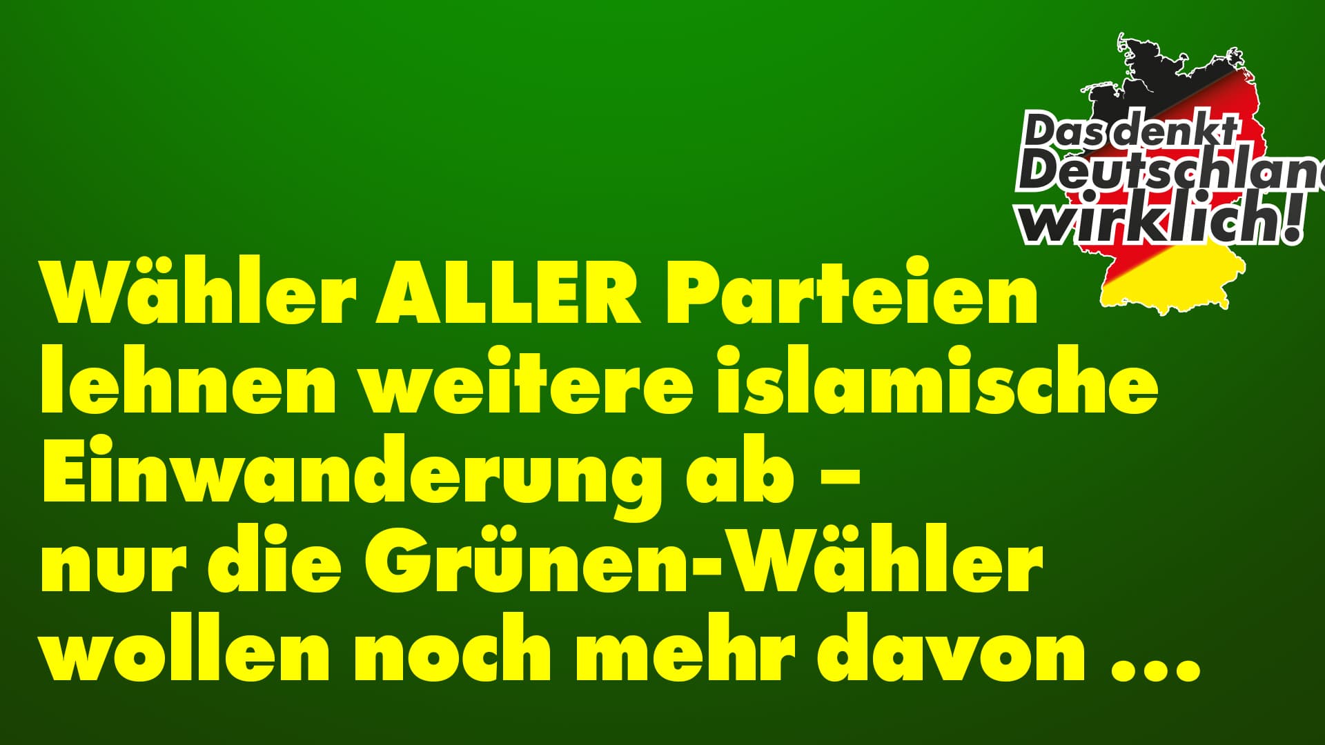 Wähler ALLER Parteien lehnen weitere islamische Einwanderung ab – nur die Grünen-Wähler wollen noch mehr davon …