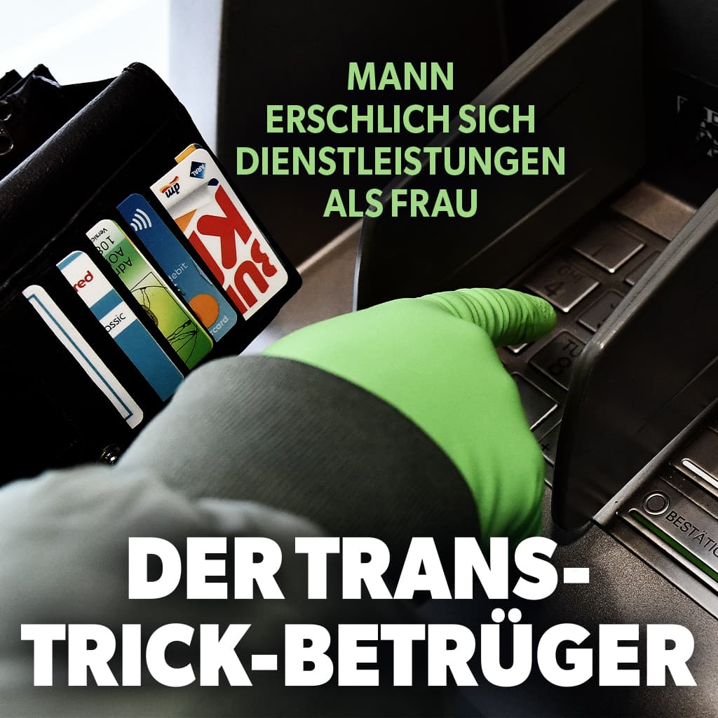 Trans-Trick-Betrüger klaut Frauen-Identitäten für Bankverträge