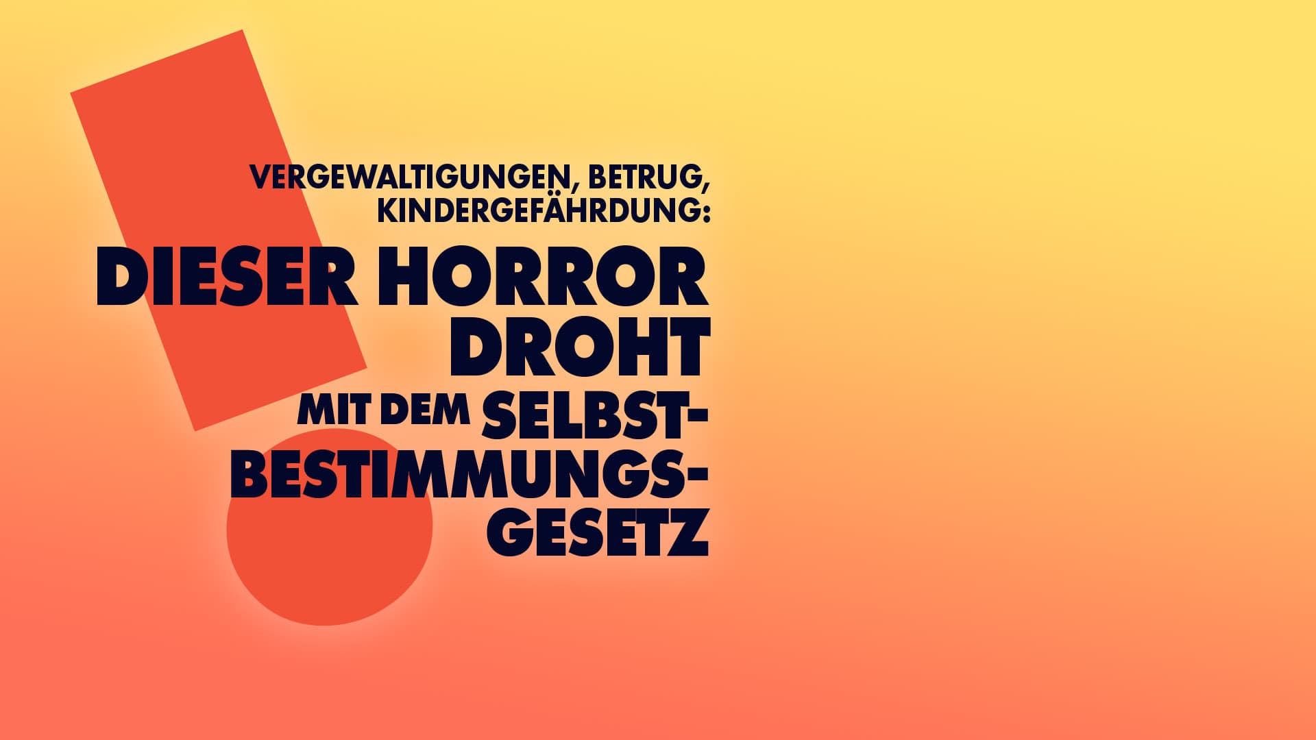 Vergewaltigungen, Betrug, Kindergefährdung: Dieser Horror droht uns mit dem Selbstbestimmungsgesetz
