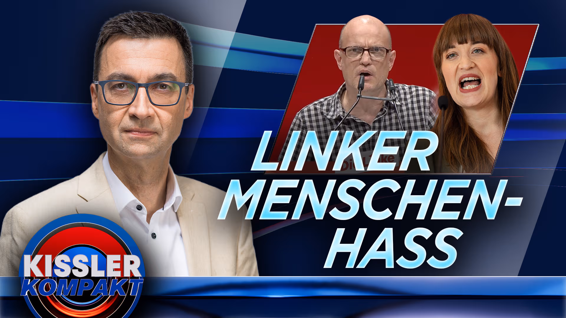 Menschenhass und Aggression: Links wächst nur die Unfreiheit | KISSLER Kompakt am 26.06.