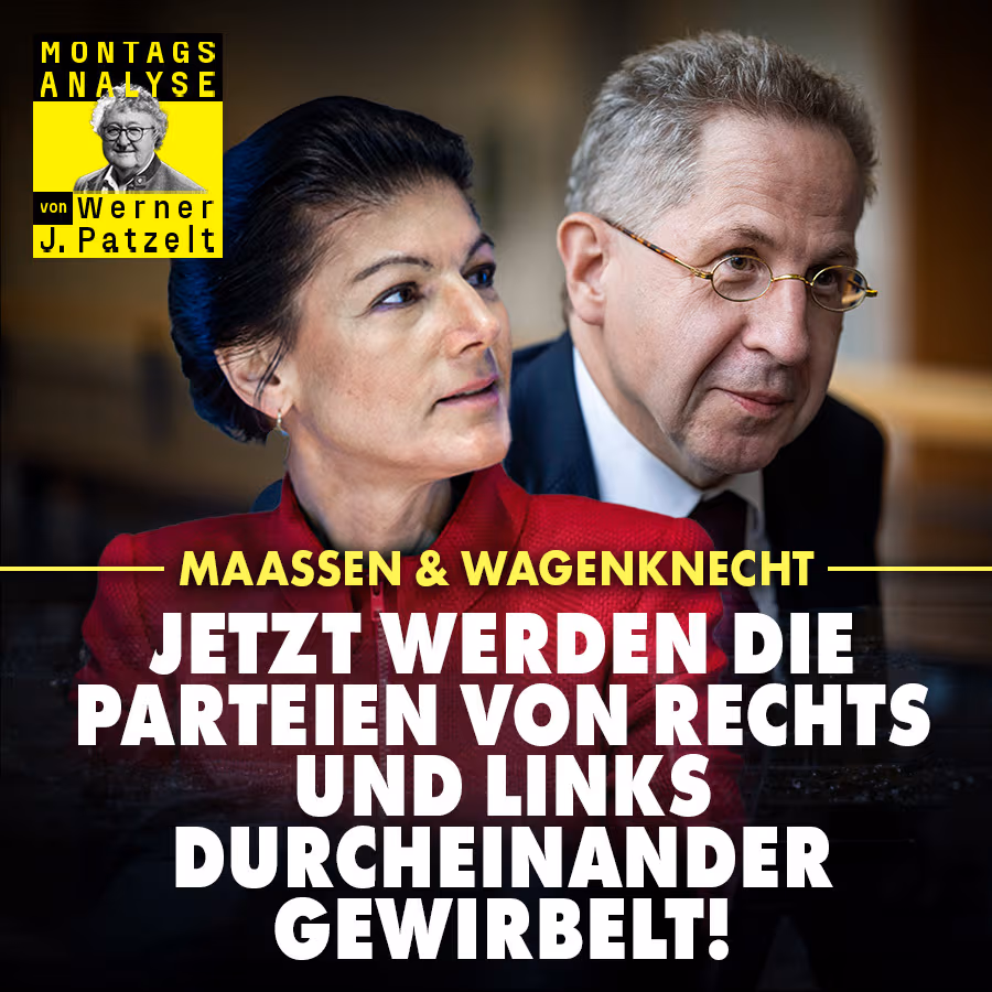 Maaßen und Wagenknecht: Jetzt werden die Parteien von rechts und links durcheinander gewirbelt!