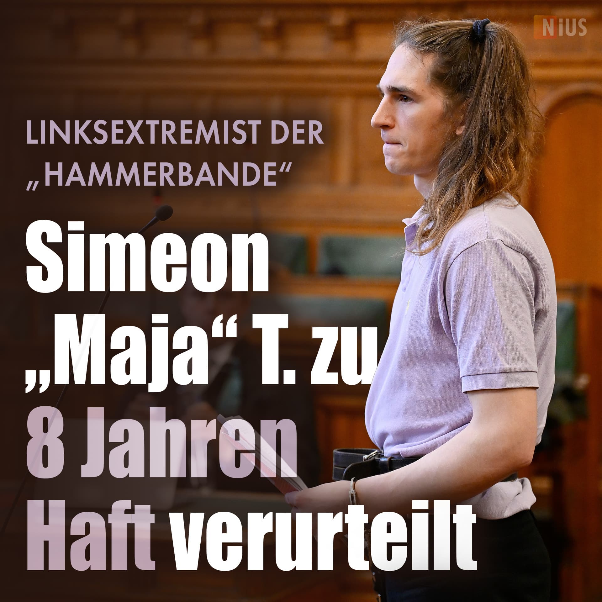 Linksextremist der „Hammerbande“: Simeon „Maja“ T. zu 8 Jahren Haft verurteilt