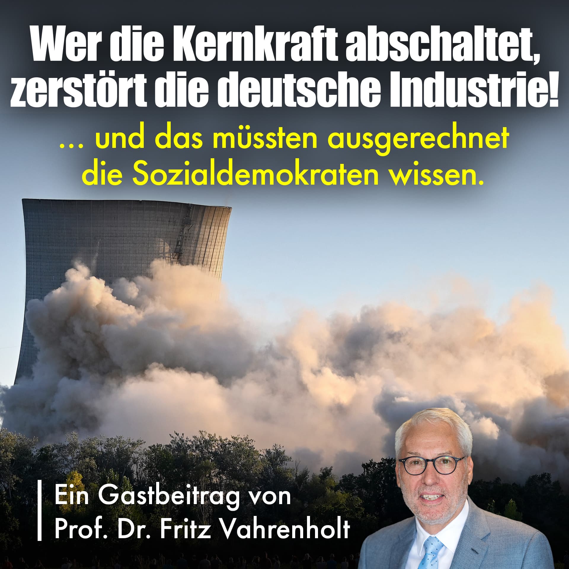 Wer die Kernkraft abschaltet, zerstört die deutsche Industrie … und das müssten ausgerechnet die Sozialdemokraten wissen!