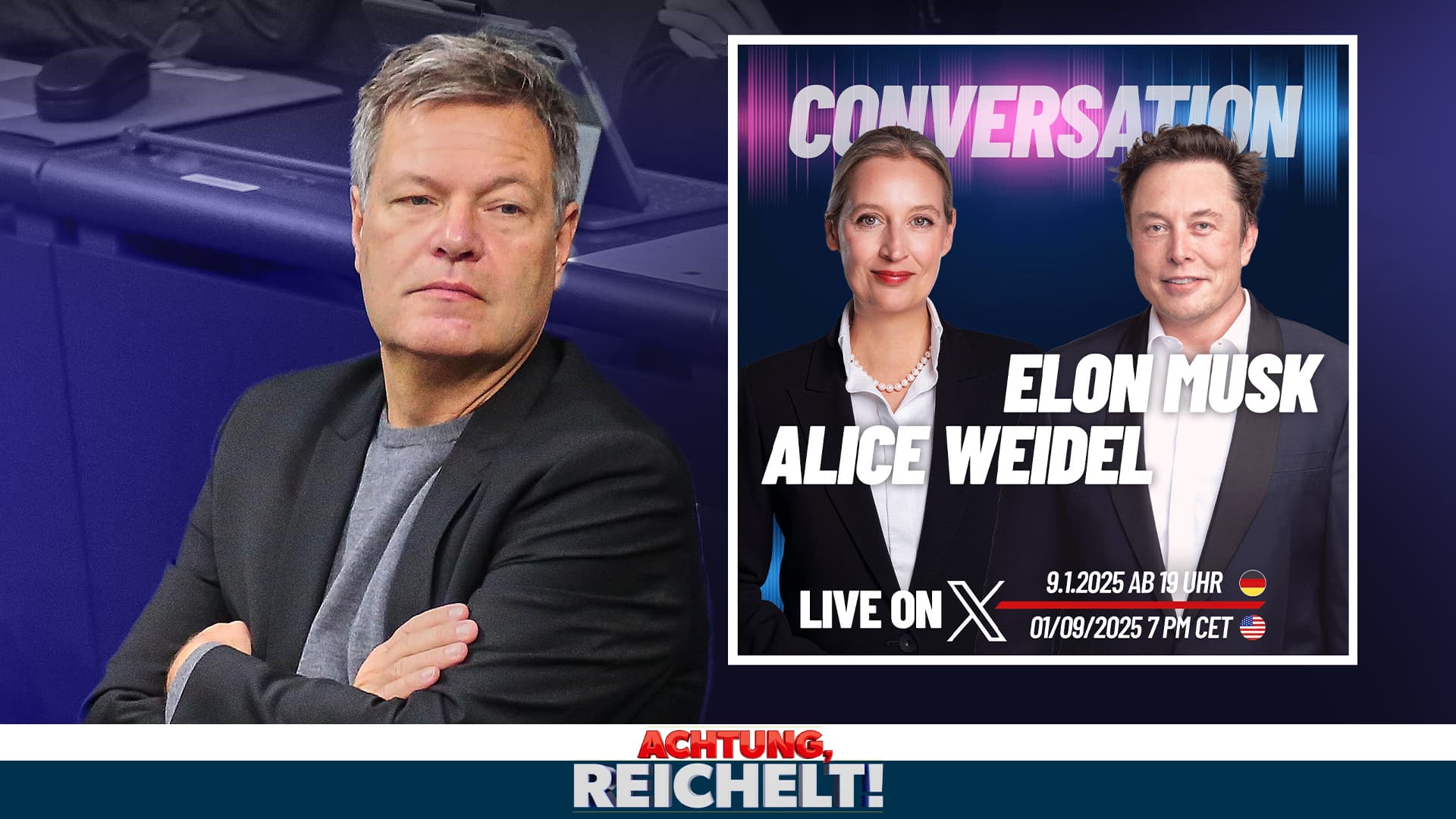Nichts fürchtet Habeck mehr als Musk und Weidel