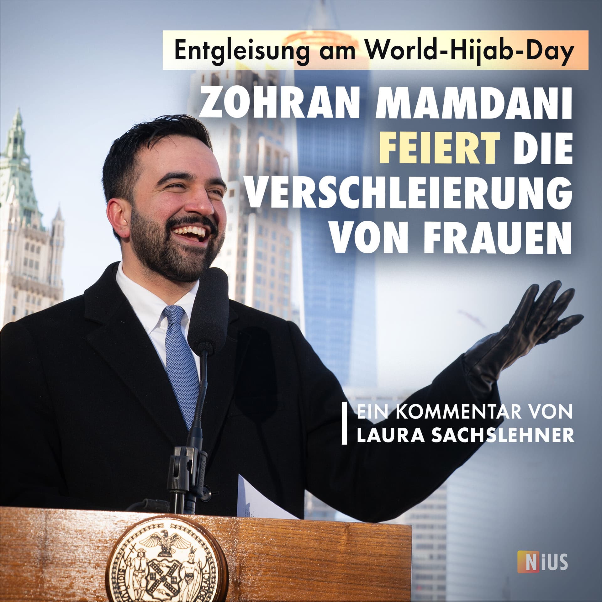 Entgleisung am World-Hijab-Day: Zohran Mamdani feiert die Verschleierung von Frauen