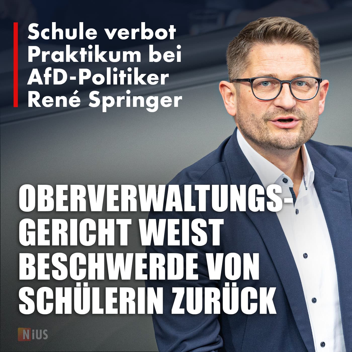 Schule verbot Praktikum bei AfD-Politiker René Springer: Oberverwaltungsgericht weist Beschwerde von Schülerin zurück