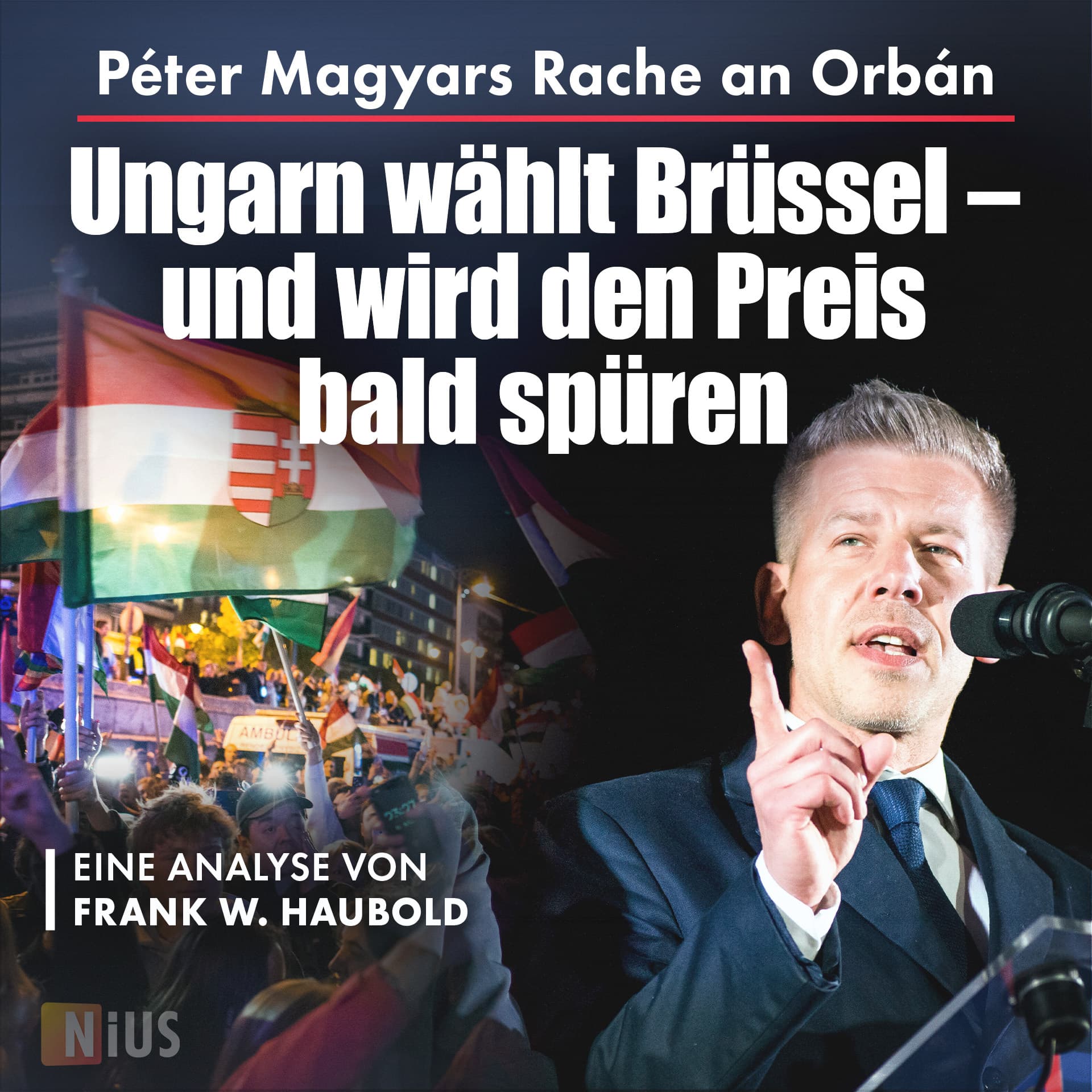 Péter Magyars Rache an Orbán: Ungarn wählt Brüssel – und wird den Preis bald spüren