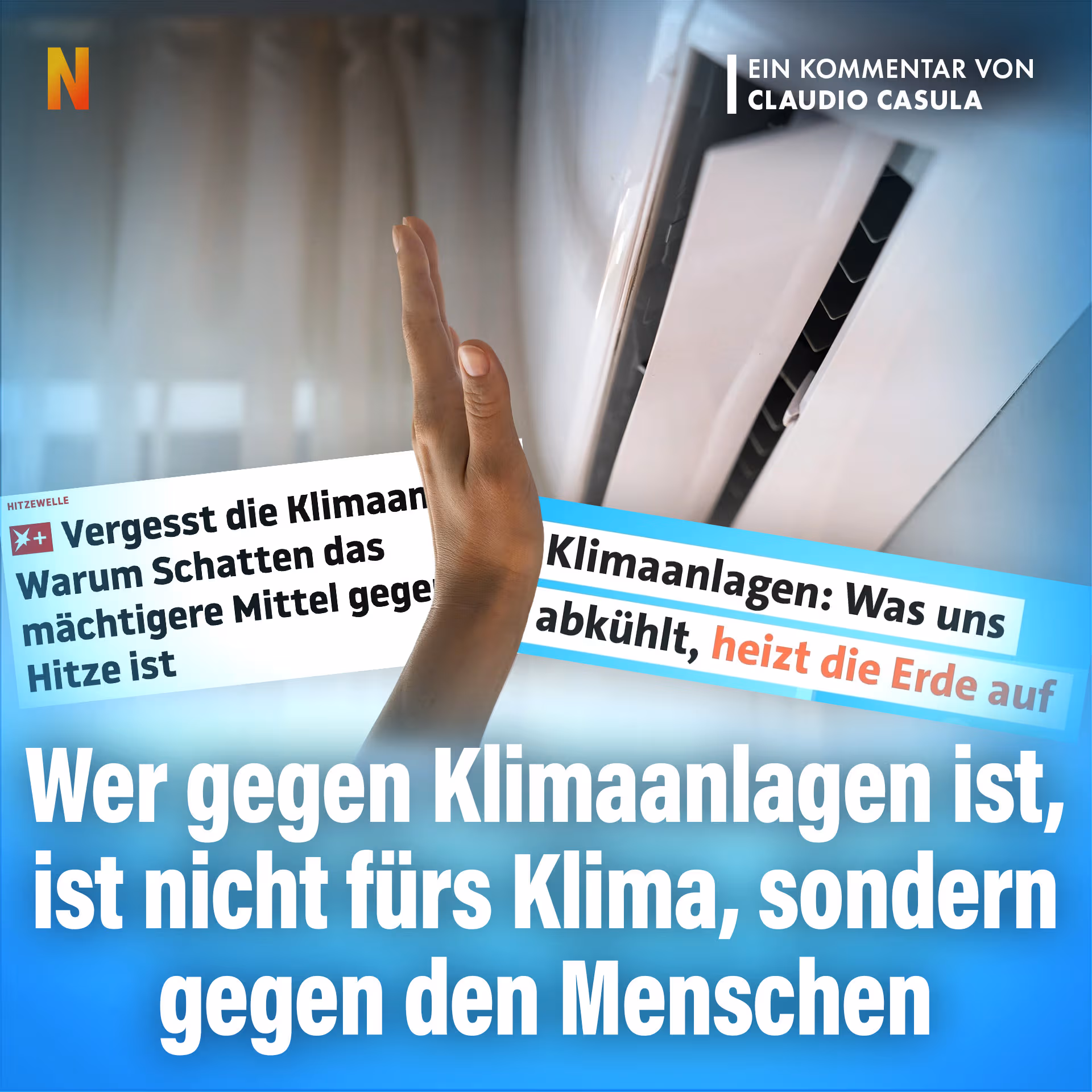 Wer gegen Klimaanlagen ist, ist nicht fürs Klima, sondern gegen den Menschen