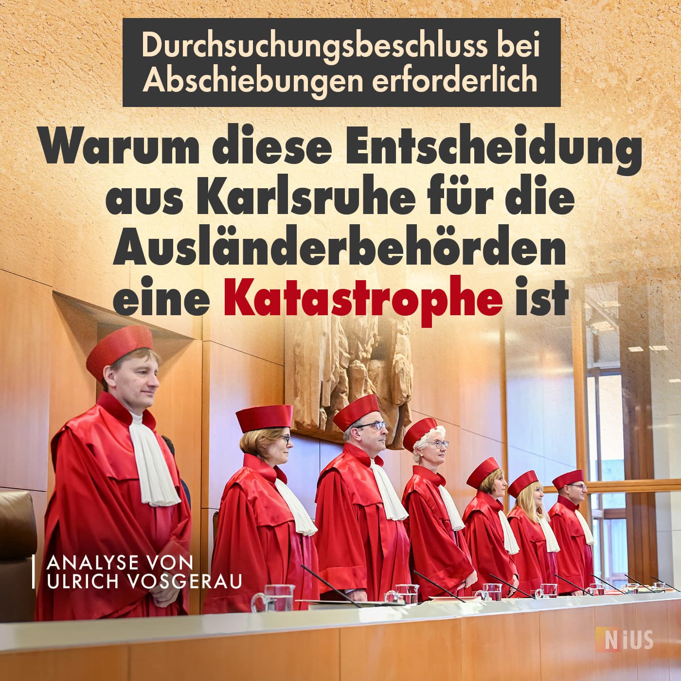 Durchsuchungsbeschluss bei Abschiebungen erforderlich: Warum diese Entscheidung aus Karlsruhe für die Ausländerbehörden eine Katastrophe ist