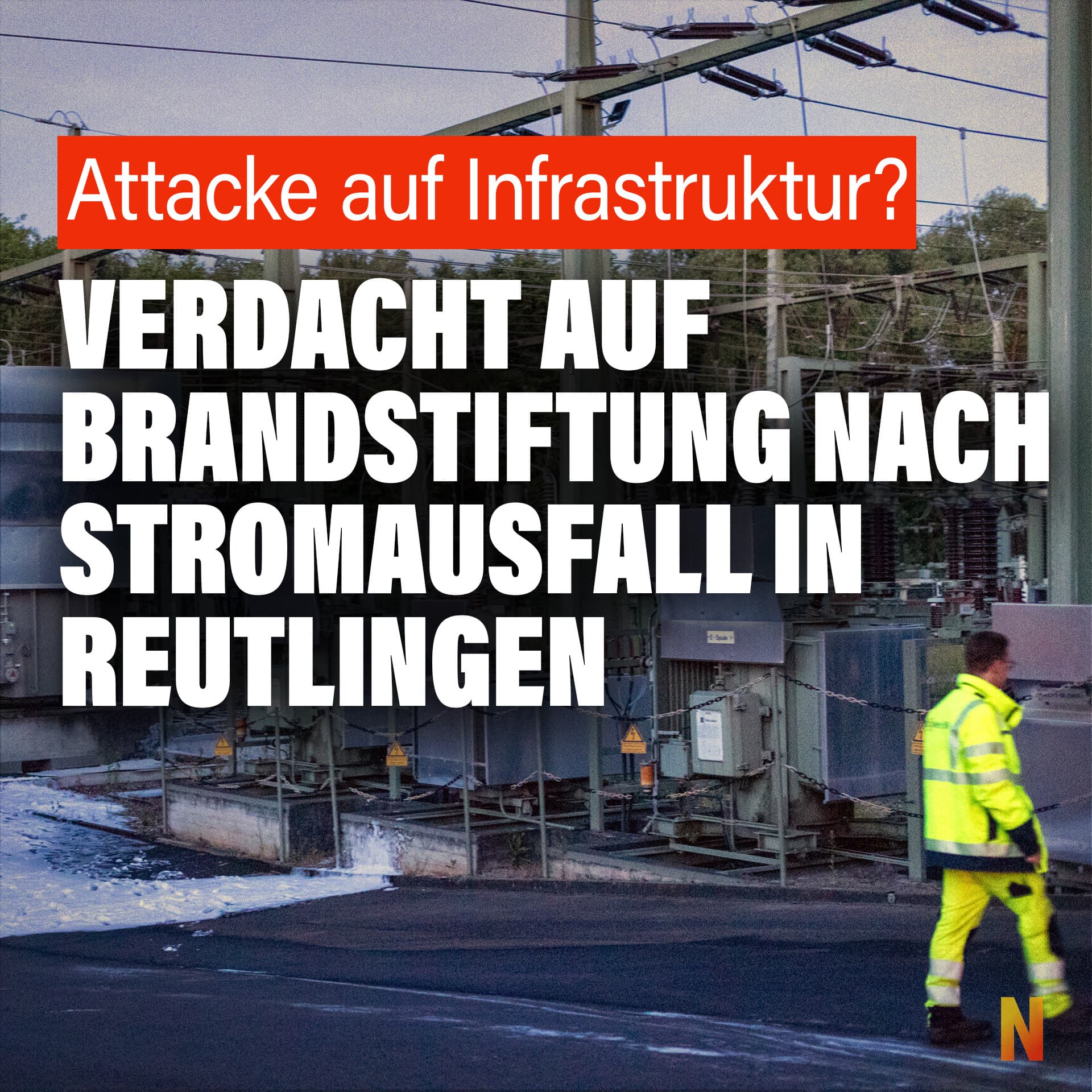 Attacke auf Infrastruktur? Verdacht auf Brandstiftung nach Stromausfall in Reutlingen