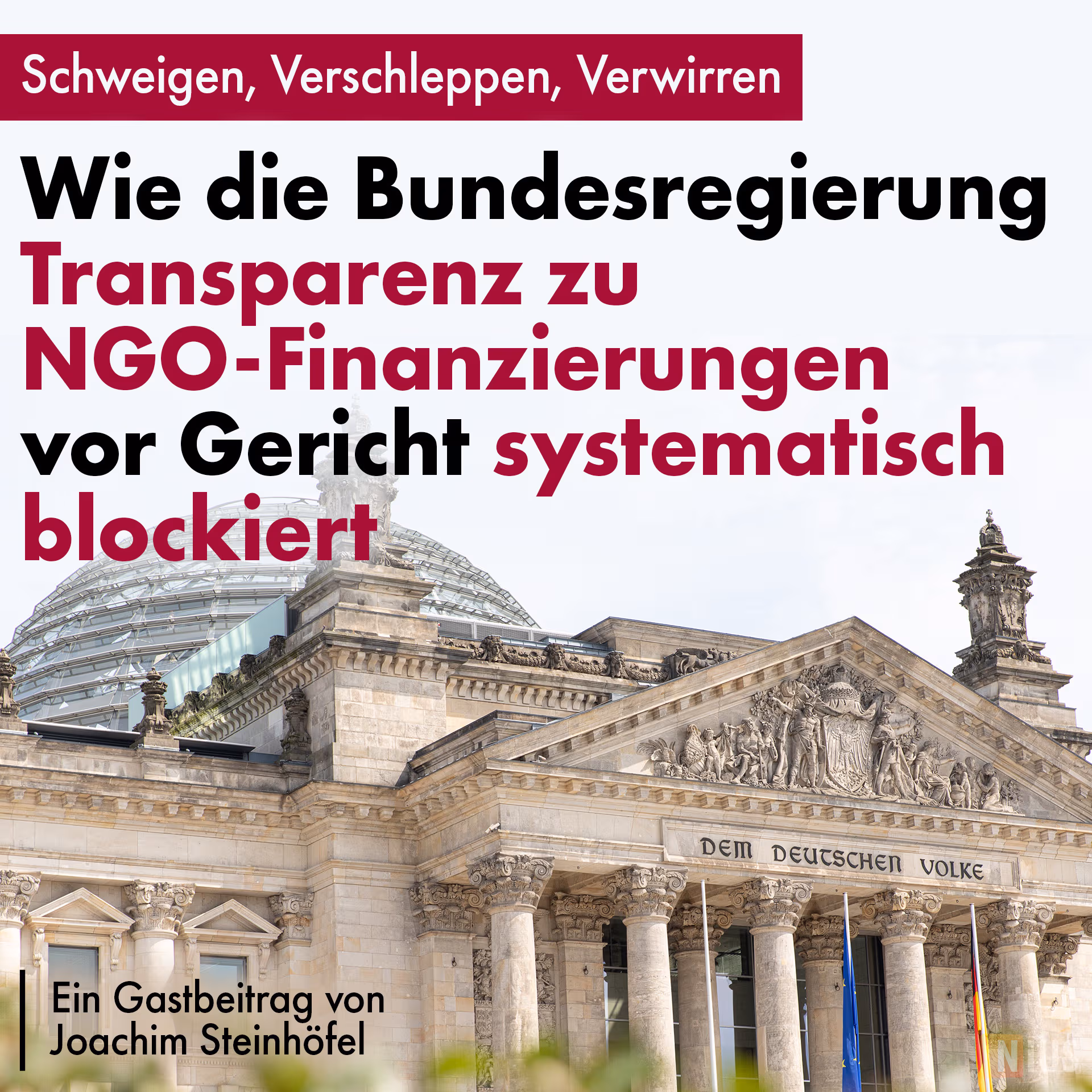 Schweigen, Verschleppen, Verwirren: Wie die Bundesregierung Transparenz zu NGO-Finanzierungen vor Gericht systematisch blockiert