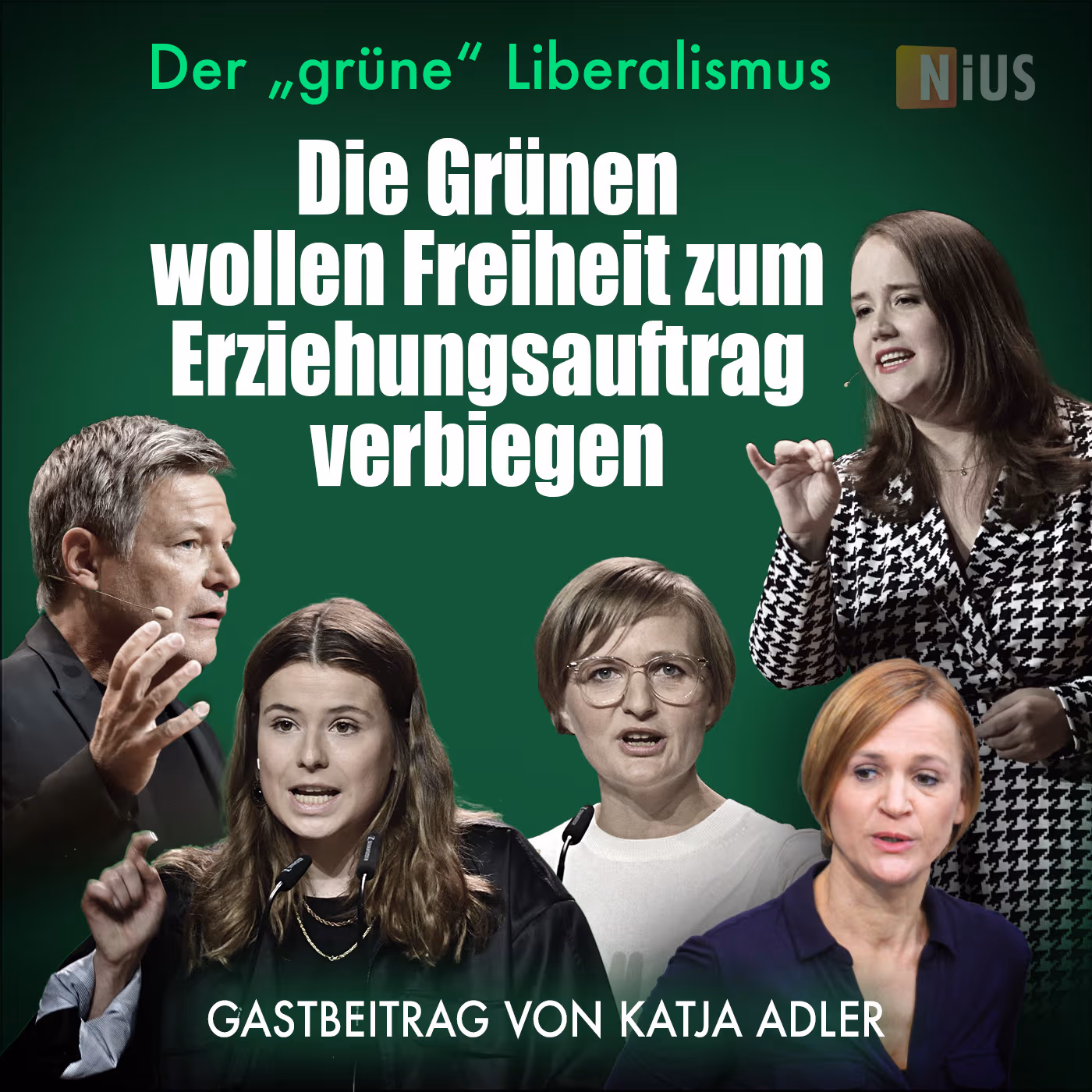 Der „grüne“ Liberalismus: Die Grünen wollen Freiheit zum Erziehungsauftrag verbiegen