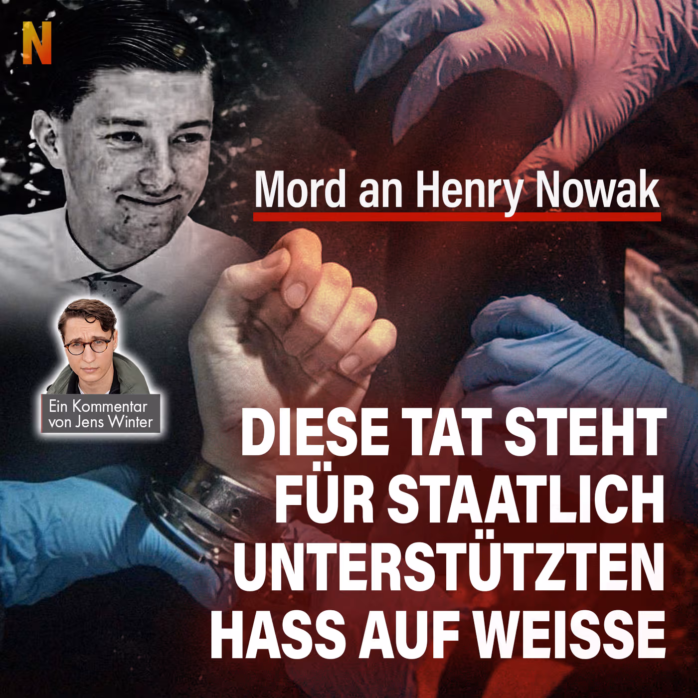 Mord an Henry Nowak: Diese Tat steht für staatlich unterstützten Hass auf Weiße