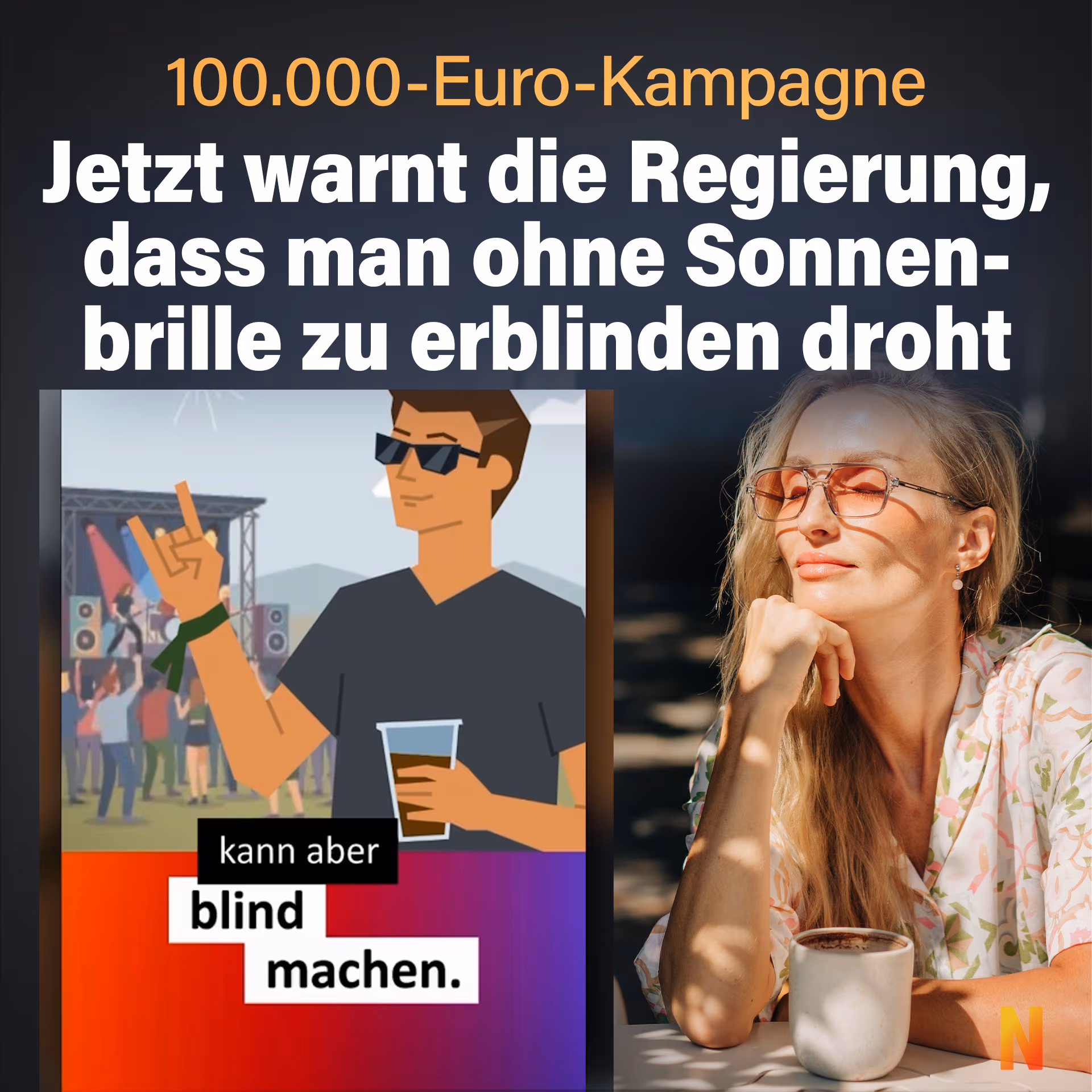 100.000-Euro-Kampagne: Jetzt warnt die Regierung, dass man ohne Sonnenbrille zu erblinden droht