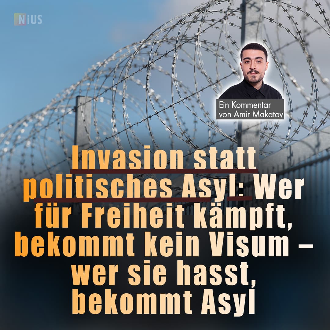 Invasion statt politisches Asyl: Wer für Freiheit kämpft, bekommt kein Visum – wer sie hasst, bekommt Asyl