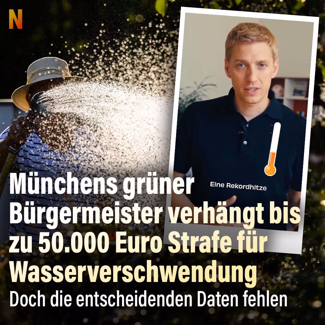 Münchens grüner OB verhängt bis zu 50.000 Euro Strafe für Wasserverschwendung: Doch die entscheidenden Daten fehlen