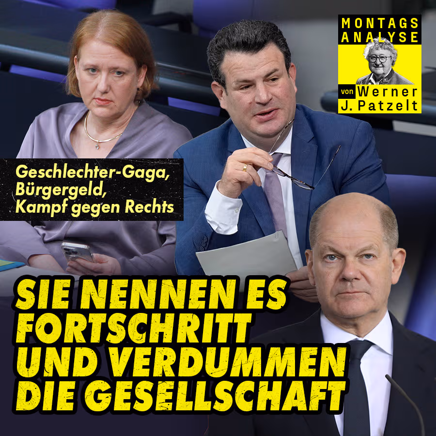 Geschlechter-Gaga, Bürgergeld, Kampf gegen Rechts: Sie nennen es Fortschritt und verdummen die Gesellschaft