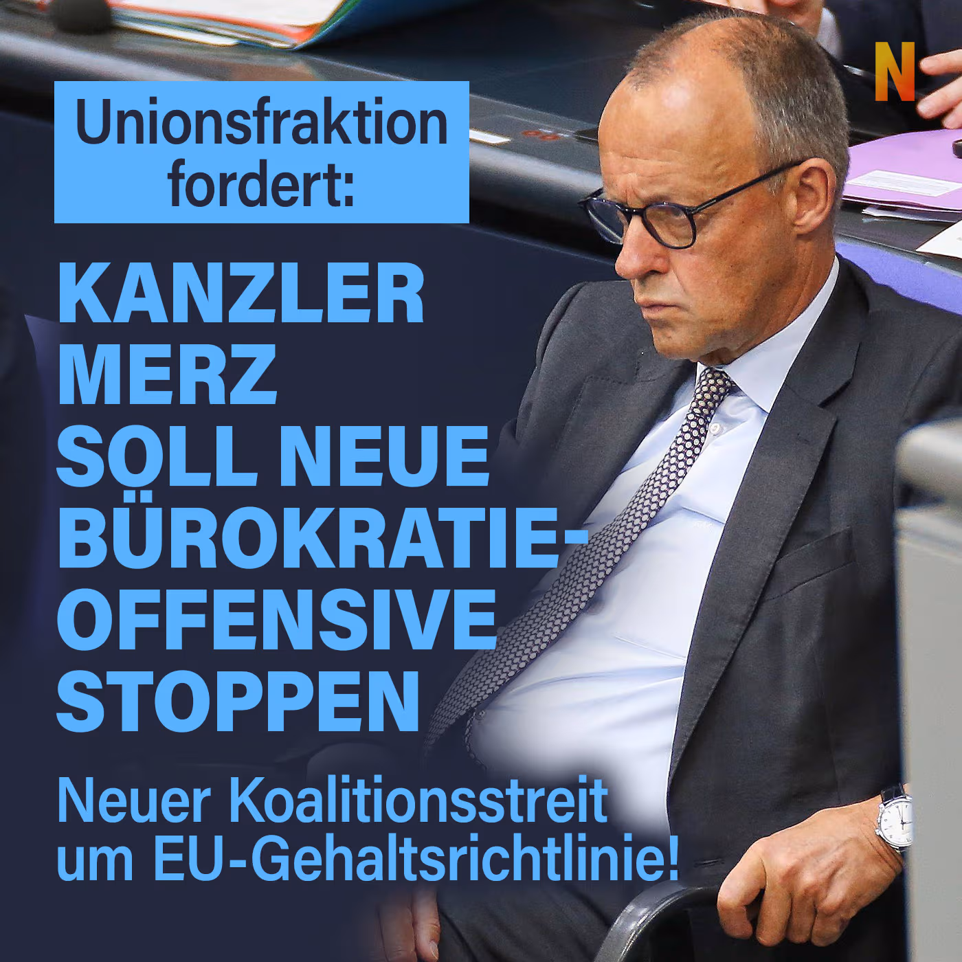 Neuer Koalitionsstreit um EU-Gehaltsrichtlinie! Unionsfraktion fordert: Kanzler Friedrich Merz soll neue Bürokratie-Offensive stoppen