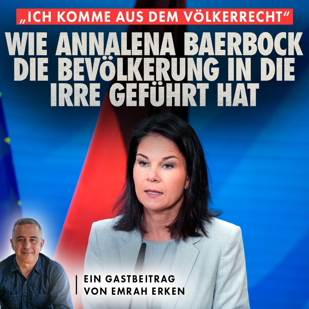 „Ich komme aus dem Völkerrecht“ – Wie Annalena Baerbock die Bevölkerung in die Irre geführt hat