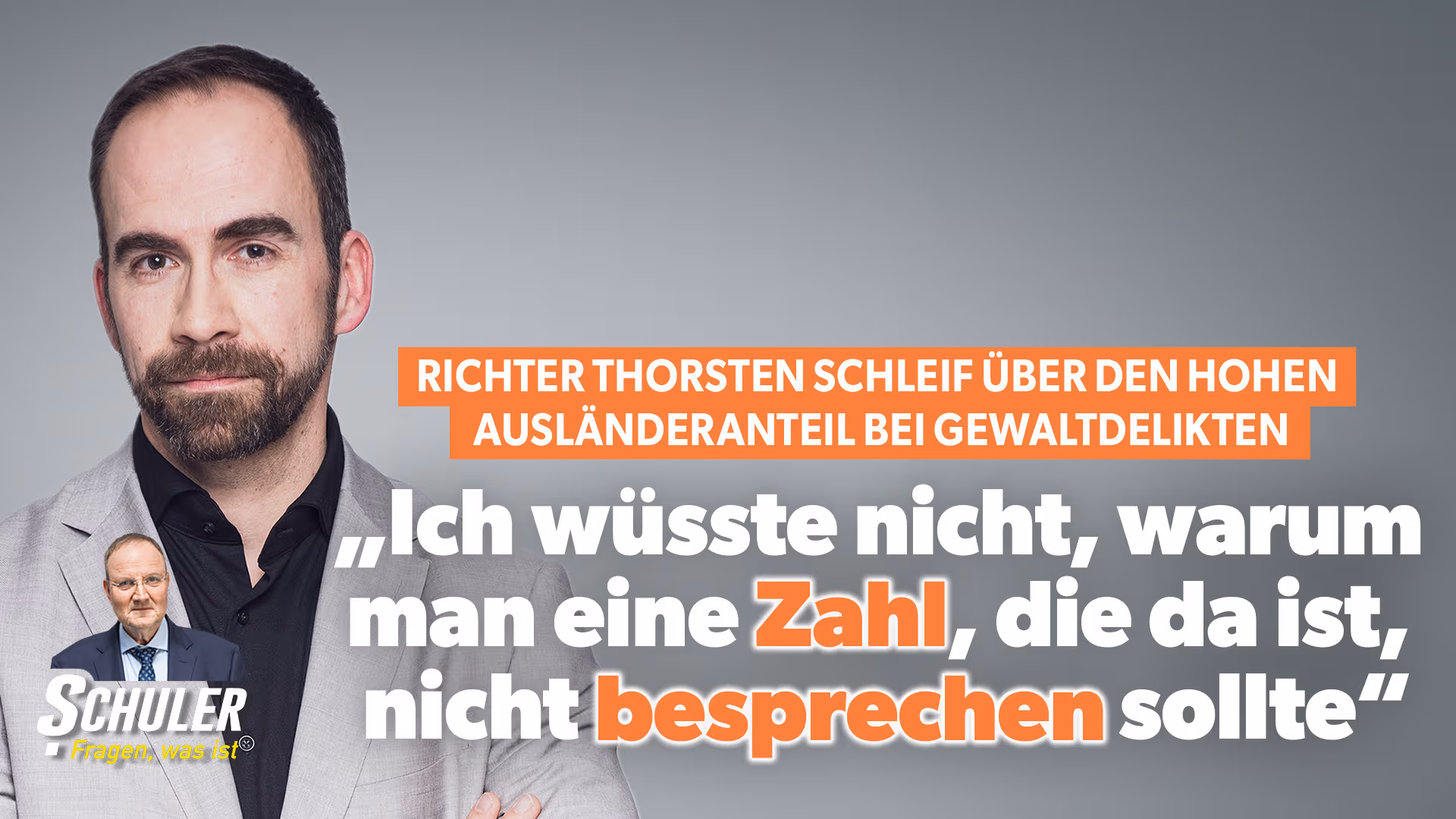 Richter Thorsten Schleif über den hohen Ausländeranteil bei Gewaltdelikten: „Ich wüsste nicht, warum man eine Zahl, die da ist, nicht besprechen sollte“