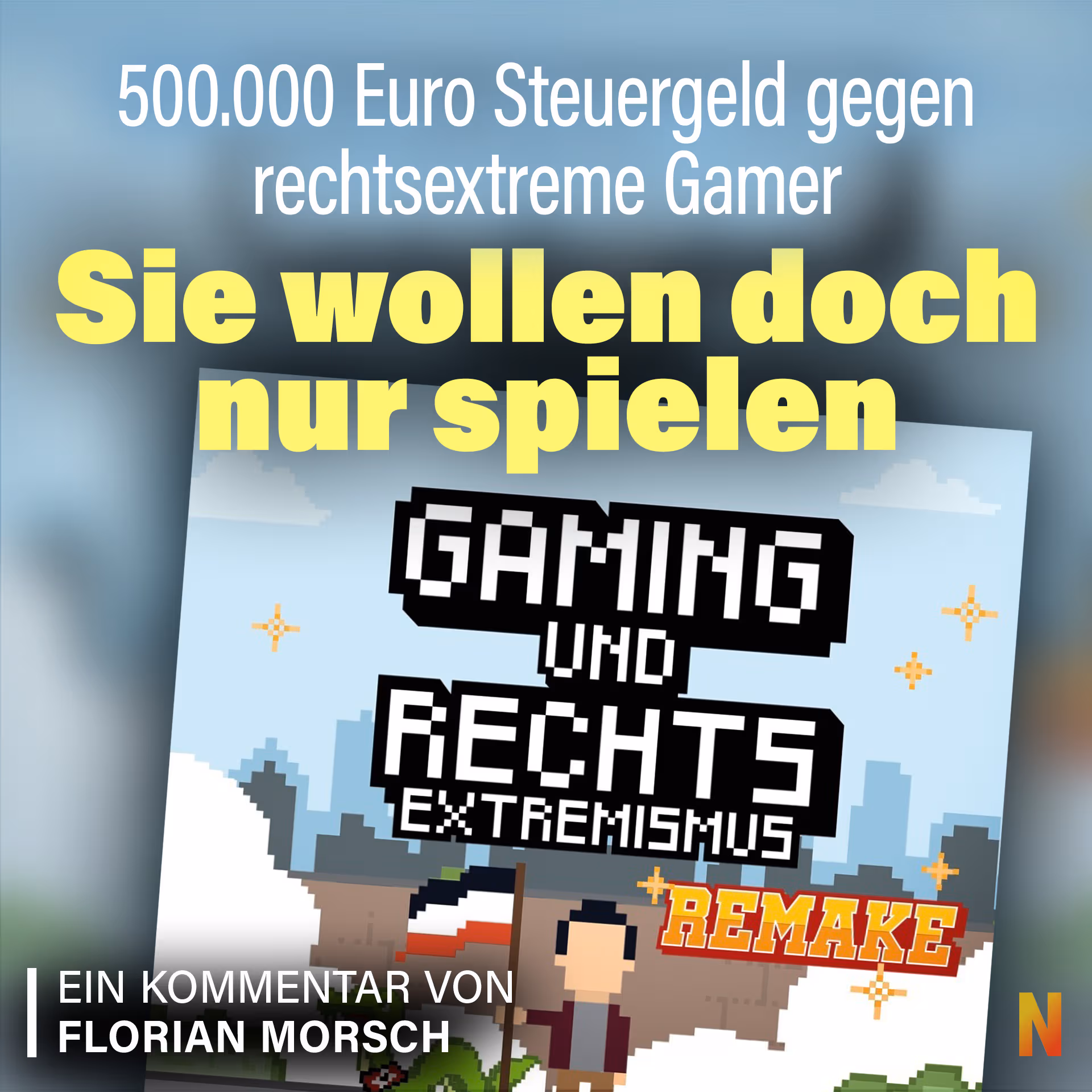 500.000 Euro Steuergeld gegen rechtsextreme Gamer: Sie wollen doch nur spielen