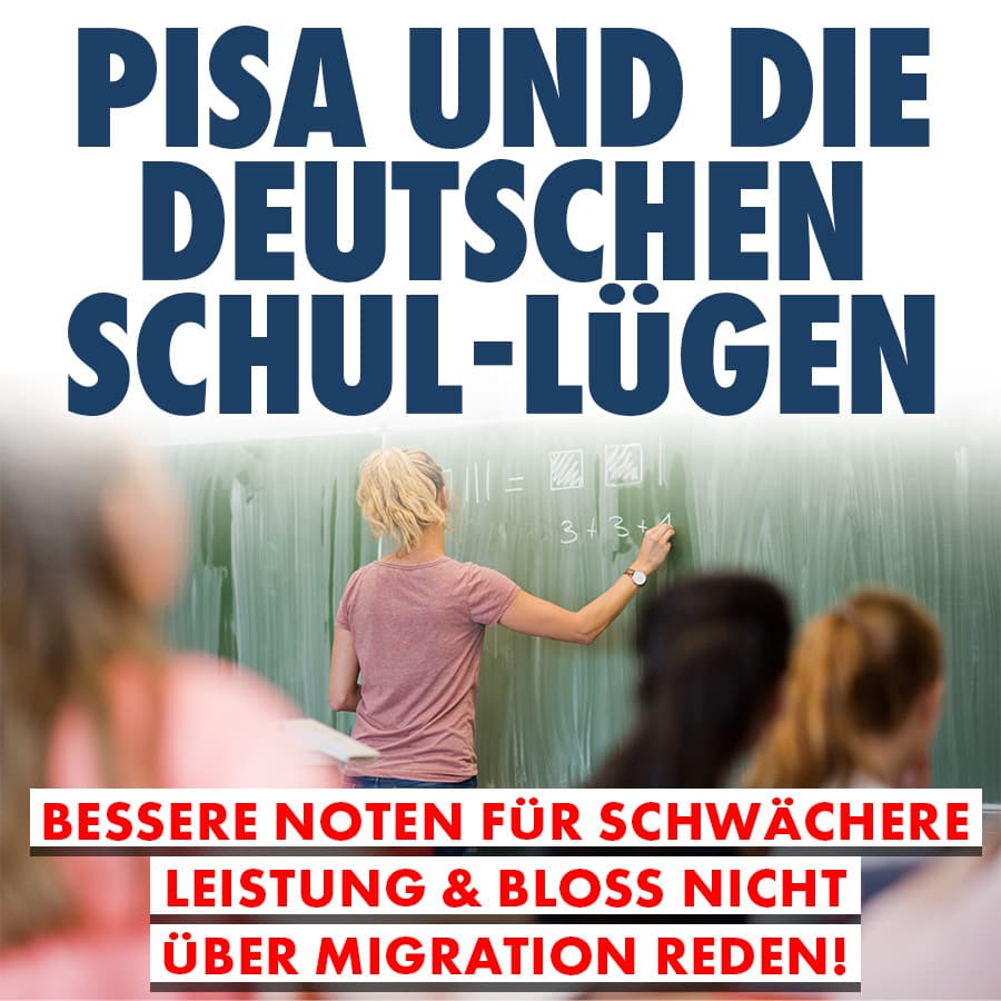 Pisa und die deutschen Schul-Lügen: Bessere Noten für schwächere Leistung & bloß nicht über Migration reden!
