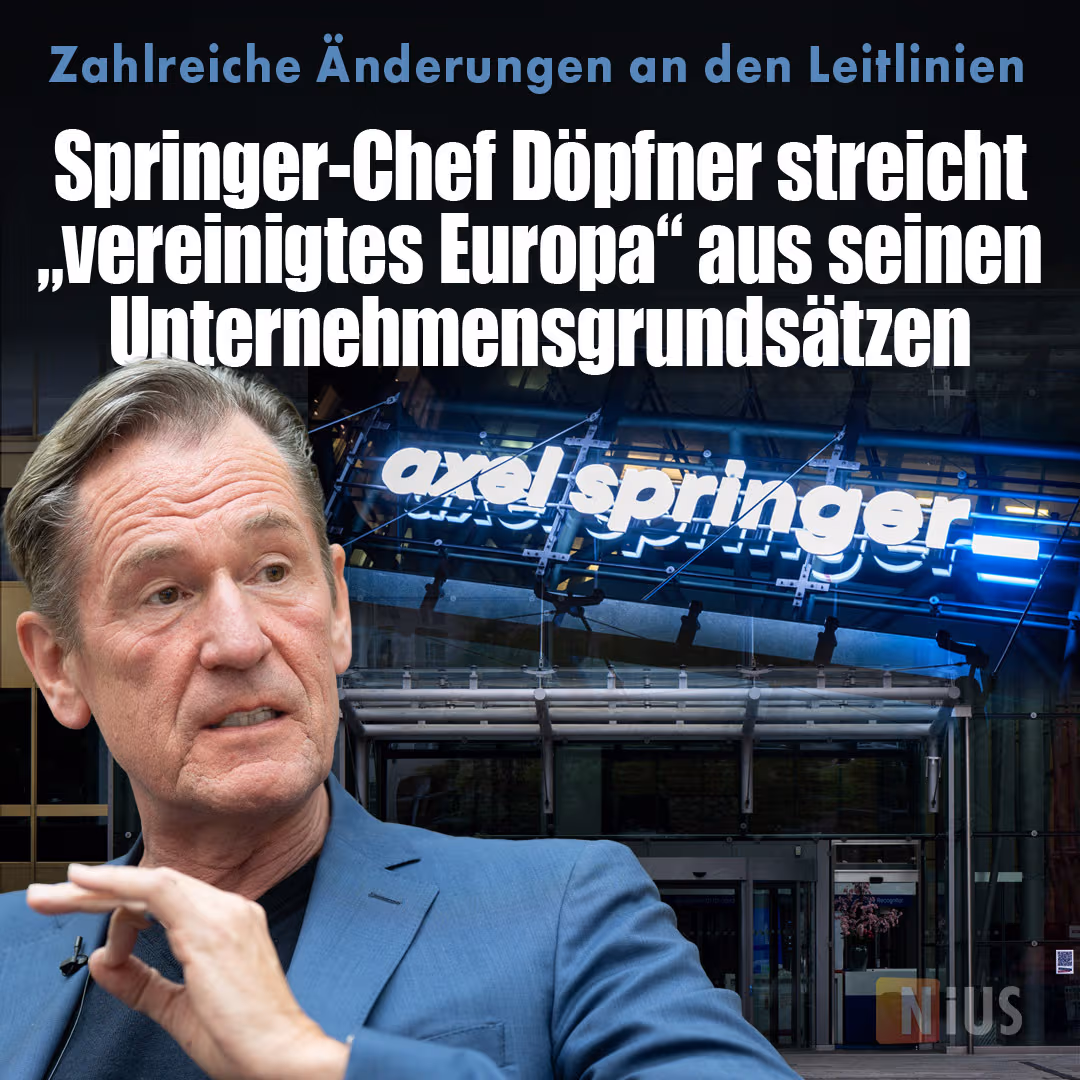 Springer-Chef Döpfner streicht „vereinigtes Europa“ aus seinen Unternehmensgrundsätzen